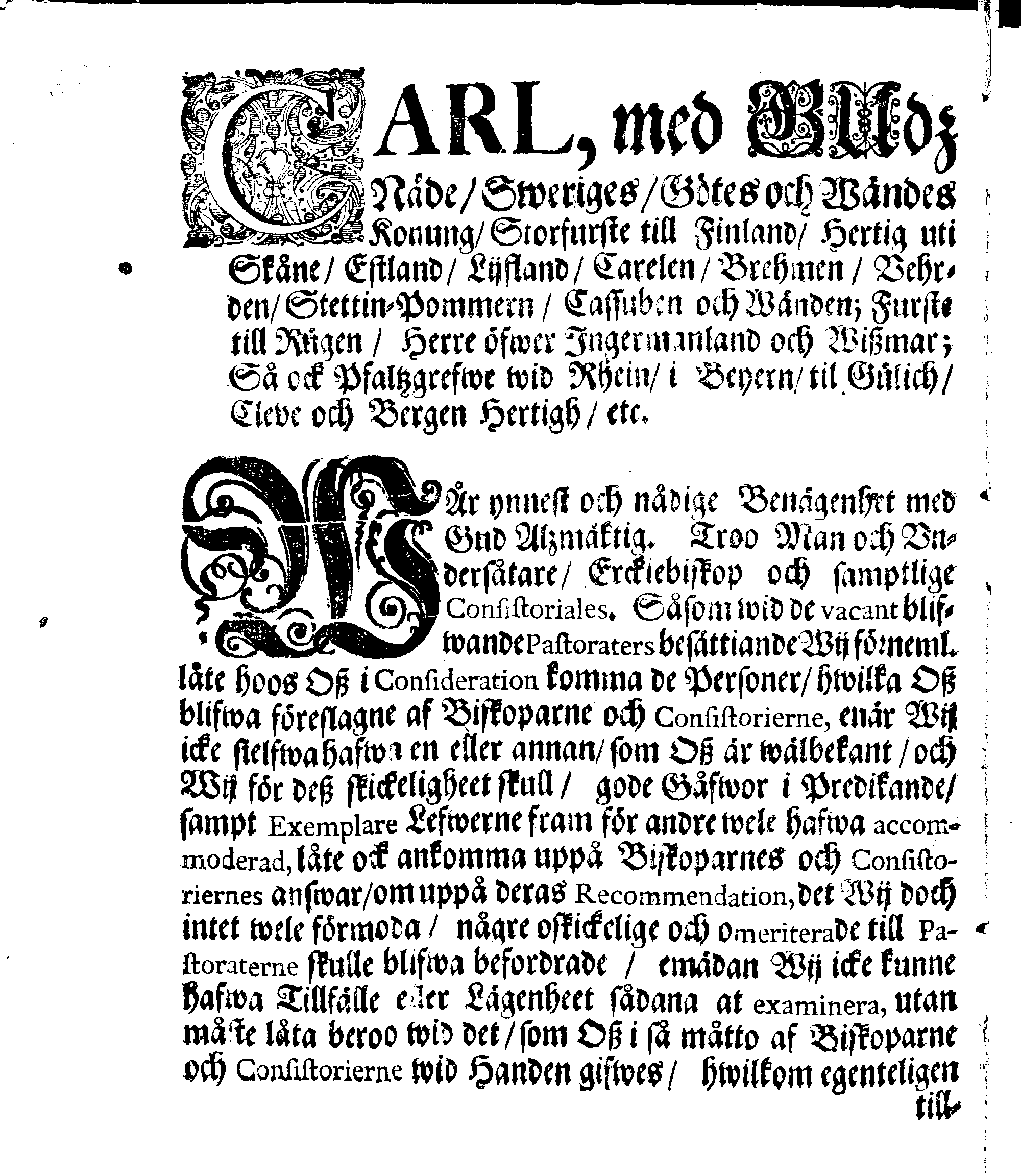 Kongl. May:tz Nädigste BREEF Till alla Biskopar, Superintendenter, och Consistorier, Angående De Personers och Prästers Examinerande, som Kongl. May:t af Consistorierne blifwa föreslagne till de Ledigblifwande Gäld och Pastorater, innan sådane Kongl. May:t af dem warda recommenderade