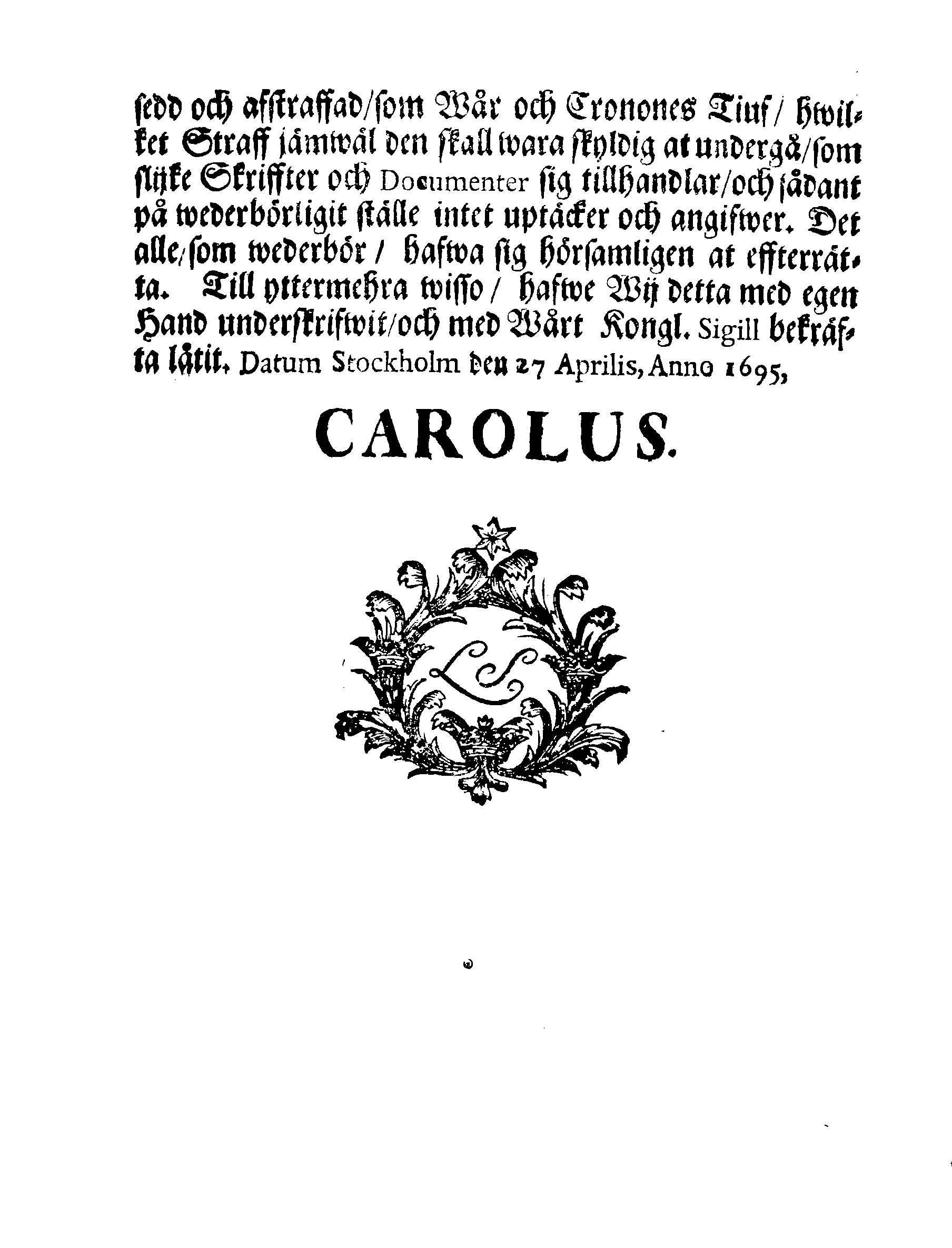 Kongl. May:tz FÖRBUD, At taga, förskingra, försällia, föryttra eller köpa och döllia någre Kongl. May:tz och Cronones Documenter, Skriffter och Handlingar