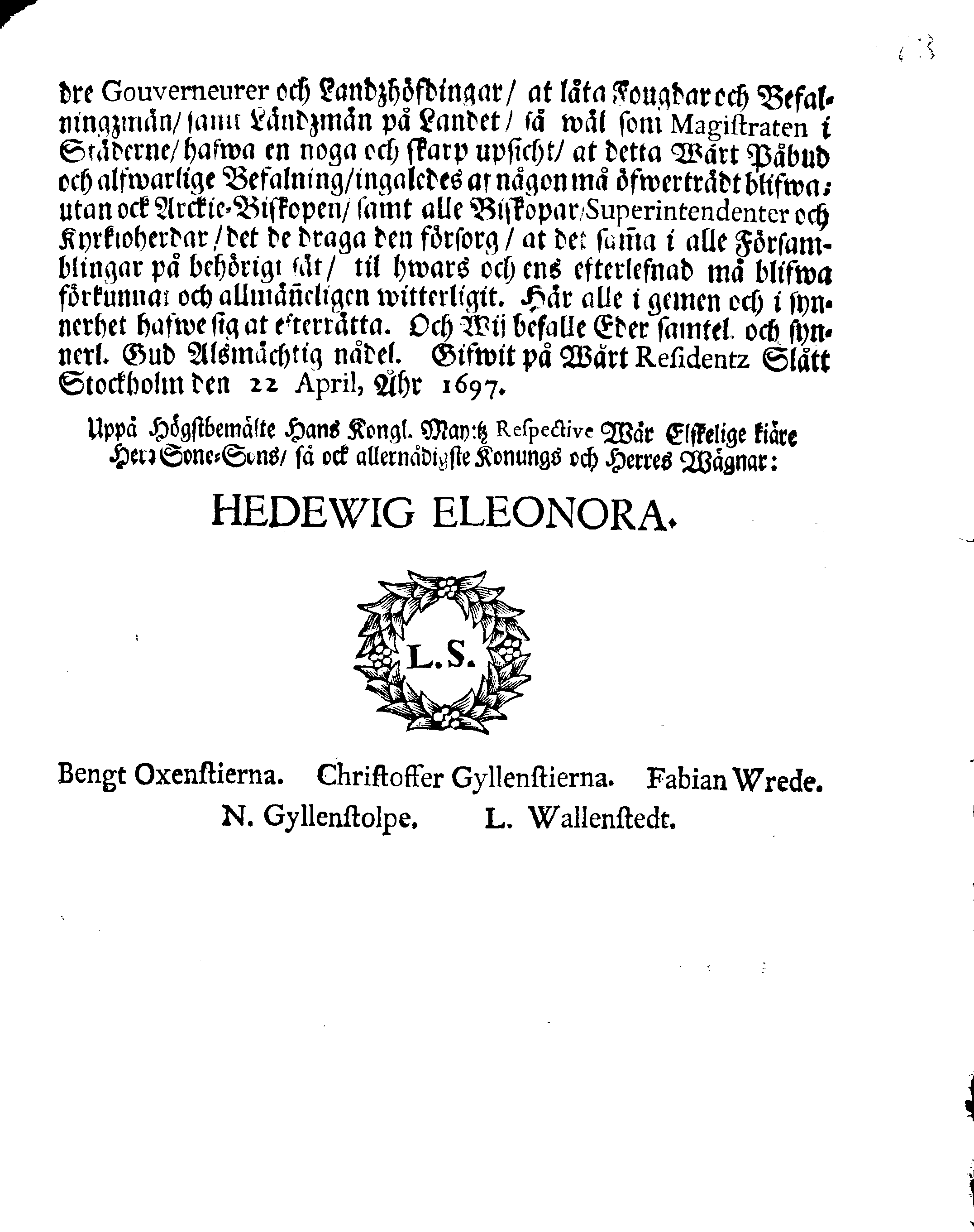 Kongl. May:tz PLACAT, Om En allmänn Klage-Dag, öfwer Hans Högst-Sal. Kongl. May:tz Wår fordom allernådigste och i en ewig åminnelse Glorwyrdigste Konungs, Konung CARL den XItes Högst-Sorgeliga Frånfälle; Som öfwer hela Swerige Rijke och dess underliggiande Förstendömer och Härskaper, den 20. Augusti, 1697 hållas och begås skal