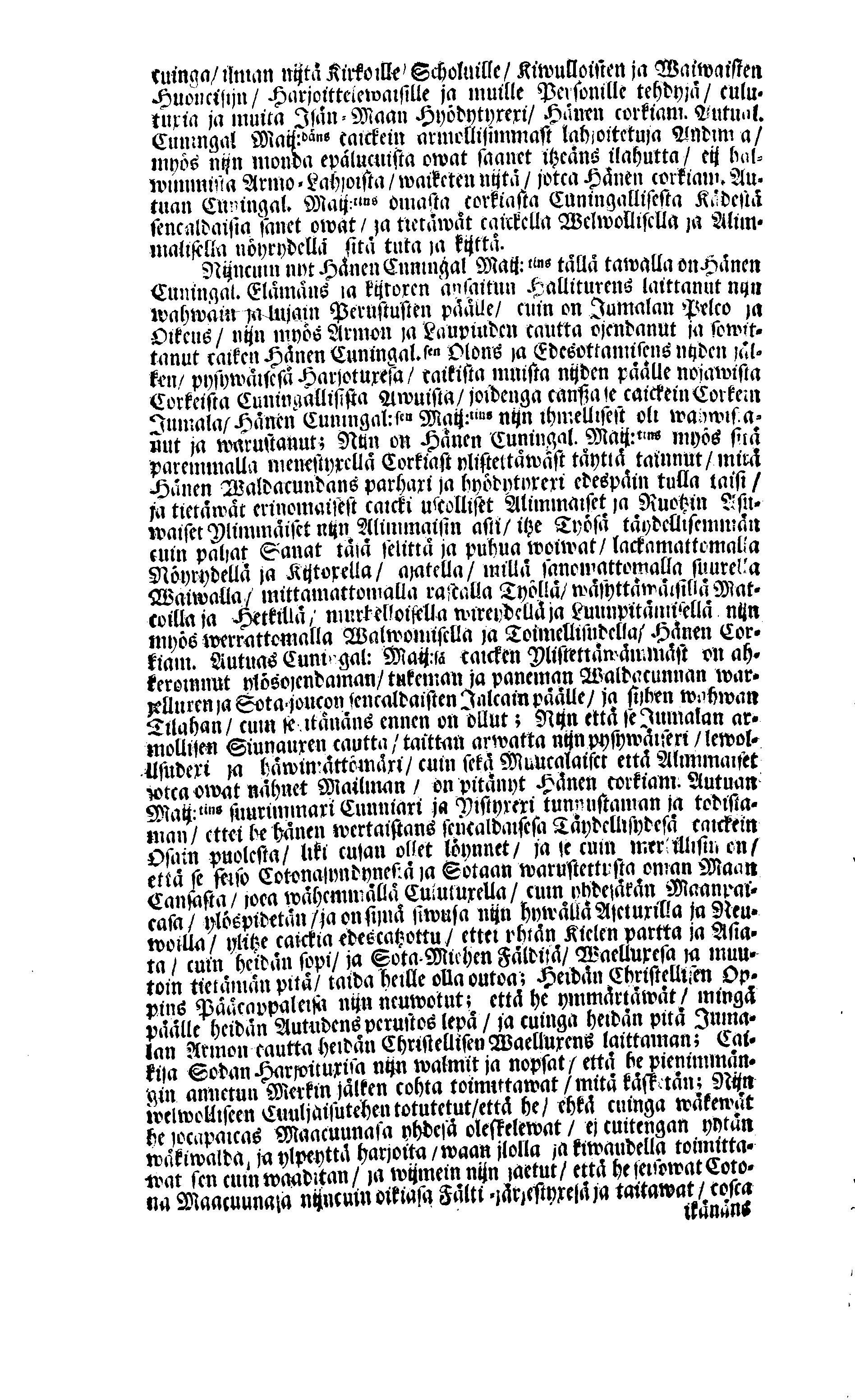 PERSONALIA Eli Corkeimalla Cunnioitzemisella käsitetty Ilmoitus Hänen Corkiam:st Autual:sen Cuningal:sen Maij:tins Sen Muinen Suuriwaldan Cuningan ja Herran, Cuningas CARL Sen XI.nen Ruotzin, Göthein ja Wändein Cuningan, [etc.] Meidän Caickein Corkammast Cunnioitetun, Jumalata Pelkäwäisimmän ja Armolisimman CUNINGAM, Caickein-Christilisimmäst ja Corkiammast-ylistettäwäst Elämäst, nijn myös Corckiast-Uutualiseta Cuolemasta, Ylöslueitu Caikisa Seuracunnisa ylitzen coco Ruotzin Waldacunnan ja sen alla Olevaisten Ruhtinacundain, Maacundain ja Herrain Länein, 24. Päiväna Marras Cuusa, Wuonna 1697. Cosca Hänen Corkiam:st Autual:sen Cuning:sen Maij:tins Ruumis soweljalla Cuningal:Cunnialla, ja caickein Sydamelisellä Murhella ja Walituxella saatettin Hänen Eepotansa Cuningl: Ridderholman Kirckohon, Residentz Caupungisa STOCKHOLMISA