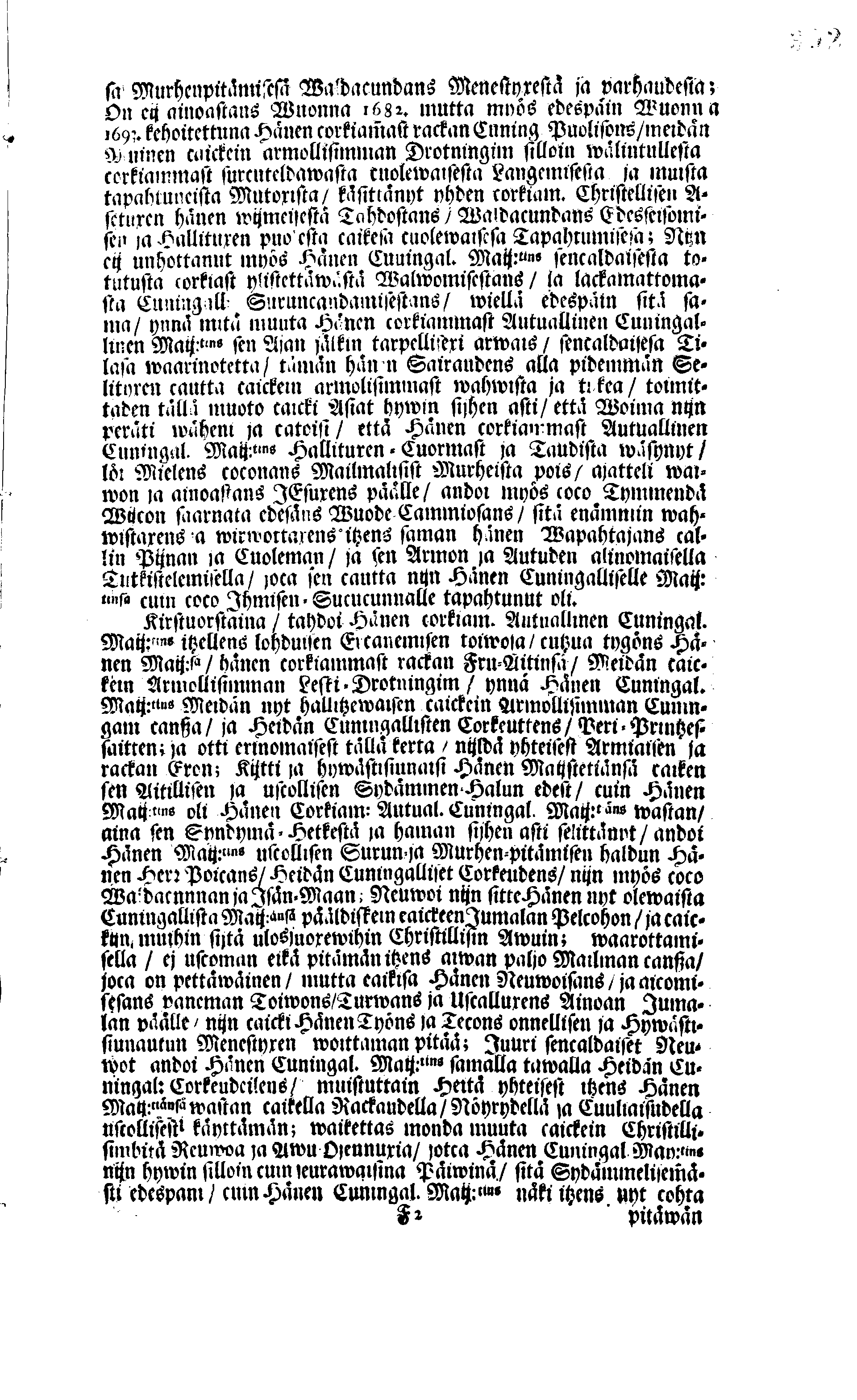 PERSONALIA Eli Corkeimalla Cunnioitzemisella käsitetty Ilmoitus Hänen Corkiam:st Autual:sen Cuningal:sen Maij:tins Sen Muinen Suuriwaldan Cuningan ja Herran, Cuningas CARL Sen XI.nen Ruotzin, Göthein ja Wändein Cuningan, [etc.] Meidän Caickein Corkammast Cunnioitetun, Jumalata Pelkäwäisimmän ja Armolisimman CUNINGAM, Caickein-Christilisimmäst ja Corkiammast-ylistettäwäst Elämäst, nijn myös Corckiast-Uutualiseta Cuolemasta, Ylöslueitu Caikisa Seuracunnisa ylitzen coco Ruotzin Waldacunnan ja sen alla Olevaisten Ruhtinacundain, Maacundain ja Herrain Länein, 24. Päiväna Marras Cuusa, Wuonna 1697. Cosca Hänen Corkiam:st Autual:sen Cuning:sen Maij:tins Ruumis soweljalla Cuningal:Cunnialla, ja caickein Sydamelisellä Murhella ja Walituxella saatettin Hänen Eepotansa Cuningl: Ridderholman Kirckohon, Residentz Caupungisa STOCKHOLMISA