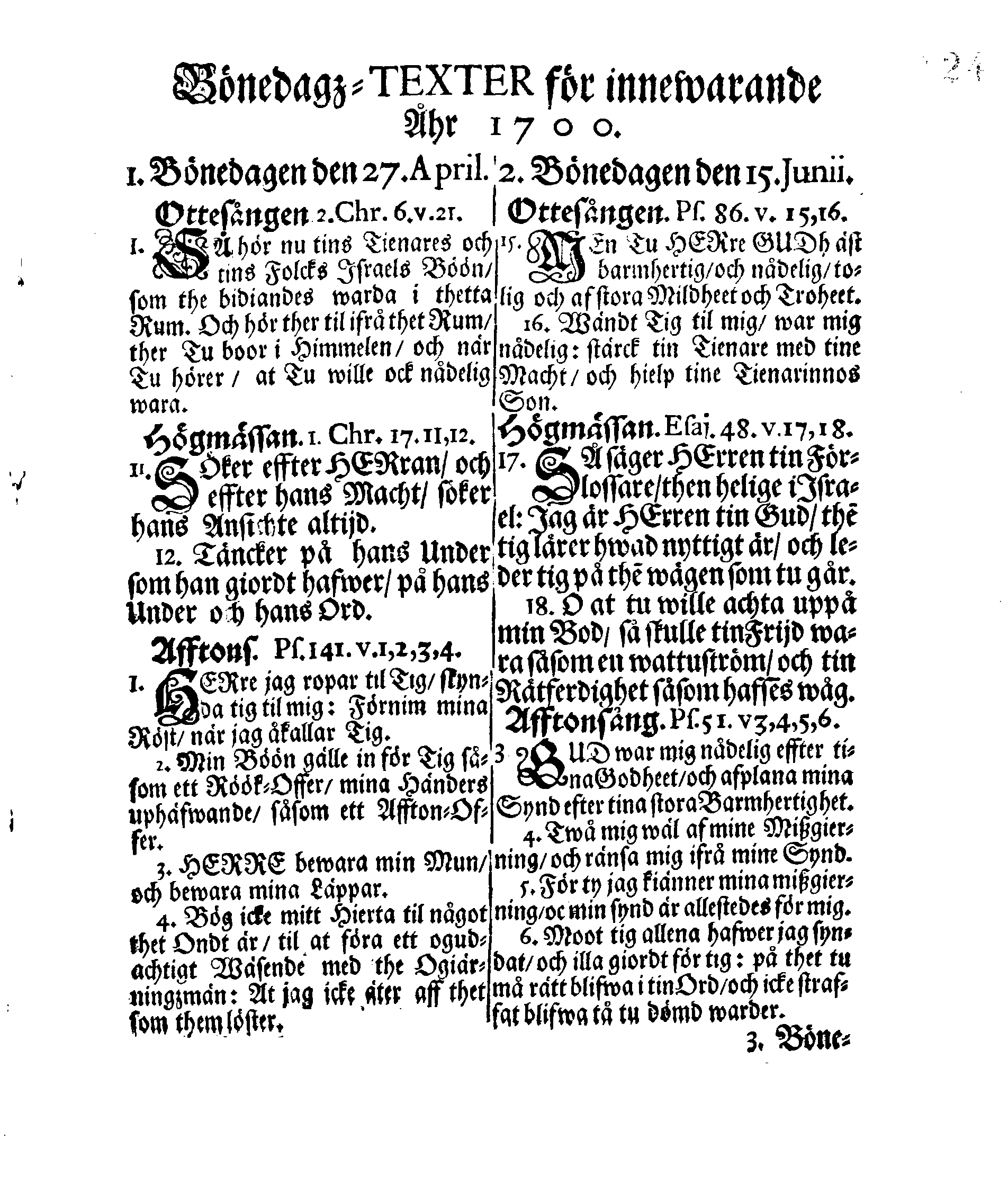 Kongl. May:tz PLACAT Om Fyra Allmänne, Solenne, Tacksäyelse-Faste-Boot- och Bönedagar, som öfwer heela Sweriges Rijke, Stor-Furstendömet Finland och alla Sweriges Crono tilhörige Förstendömer, Länder och Härskaper högtijdeligen fijras och begåås skole uthi innewarande Åhr 1700