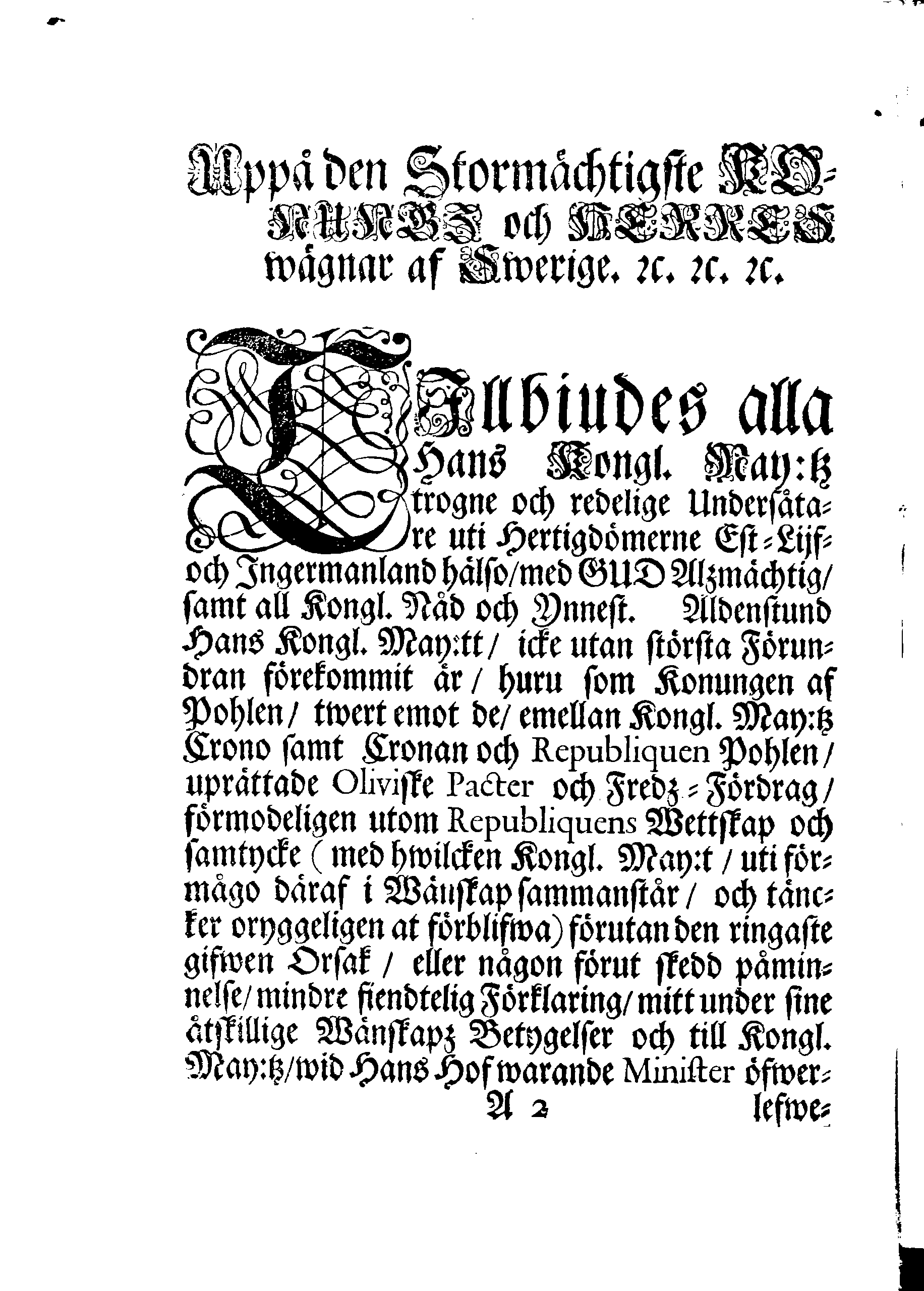 Uppå Hans Kongl. May:tz Den Stormächtigste Konungz och Herres, Wägnar af Swerige. [etc.] [etc.] [etc.] Till des trogne Undersåtare Uti Hertigdömerne Est-Lijf- och Ingermanland.