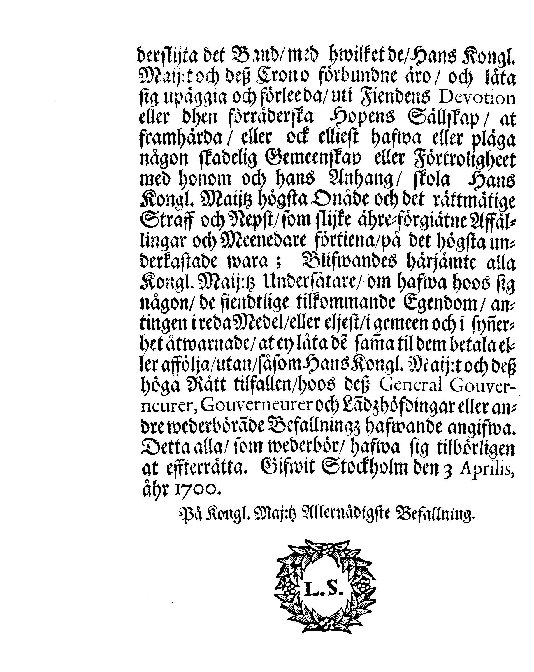 Uppå Hans Kongl. May:tz Den Stormächtigste Konungz och Herres, Wägnar af Swerige. [etc.] [etc.] [etc.] Till des trogne Undersåtare Uti Hertigdömerne Est-Lijf- och Ingermanland.