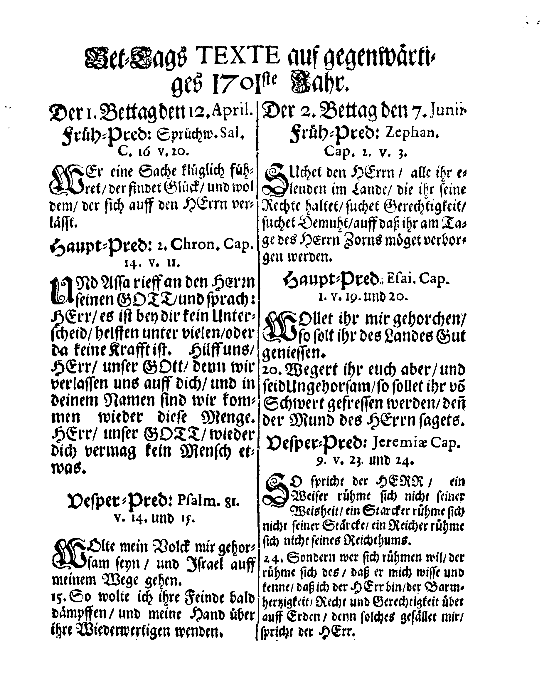 Ihrer Königl. Majest. PLACAT, Wegen Vier allgemeiner Solennen, Danck-Fast-Buß- und Bet-Tagen, so über das gantze Reich Schweden, Groß-Fürstenthumb Finnland, und allen der Crohn Schweden zugehörigen Fürstenthümern, Ländern und Herrschaften Feyerlich sollen celebriret und begangen werden im nechstkommenden Jahr 1701