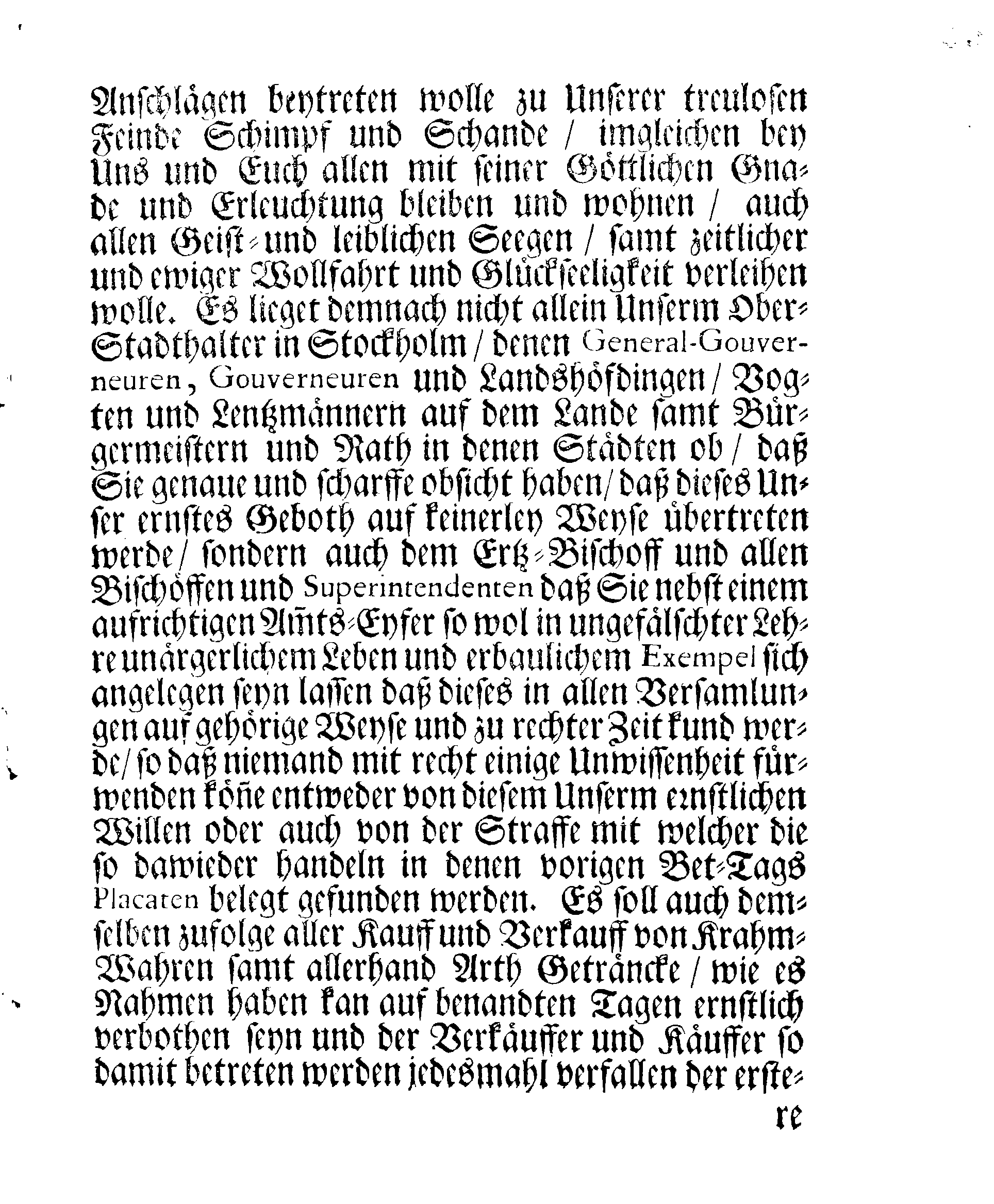 Ir. Königl. Majest. PLACAT Wegen Vier allgemeiner Solennen Danck-Fast-Buß- und Bet-Tage, so über das gantze Schwedische Reich, Groß-Fürstenthum Finnlandt und allen der Schwedischen Krohn zugehörigen und darunter liegenden Fürstenthümern, Ländern und Herrschafften, feyerlich sollen gehalten und begangen werden in gegenwärtigen 1704ten Jahr