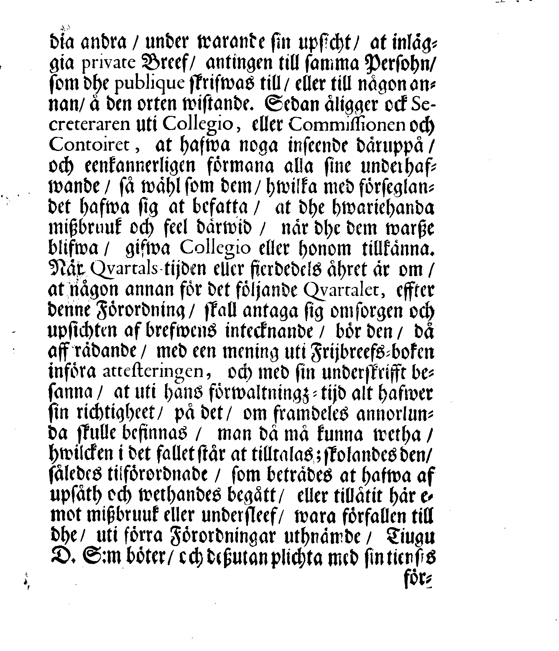 Kongl. May:tz Nådigste RESOLUTION, och Förordning, Angående Frijbrefven och hwad där wid, till hemmande och förekommande af hwariehanda mißbruuk, uti dess Swänske och Lijfländske Provincier, hädan effter skall wara at i acht taga