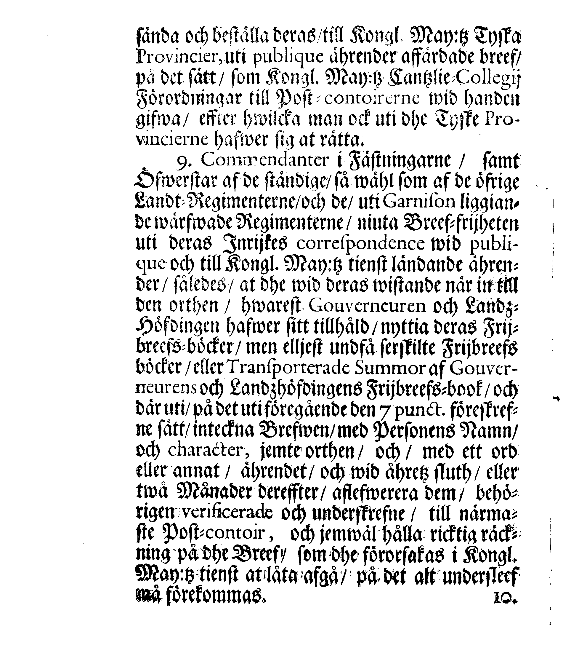 Kongl. May:tz Nådigste RESOLUTION, och Förordning, Angående Frijbrefven och hwad där wid, till hemmande och förekommande af hwariehanda mißbruuk, uti dess Swänske och Lijfländske Provincier, hädan effter skall wara at i acht taga