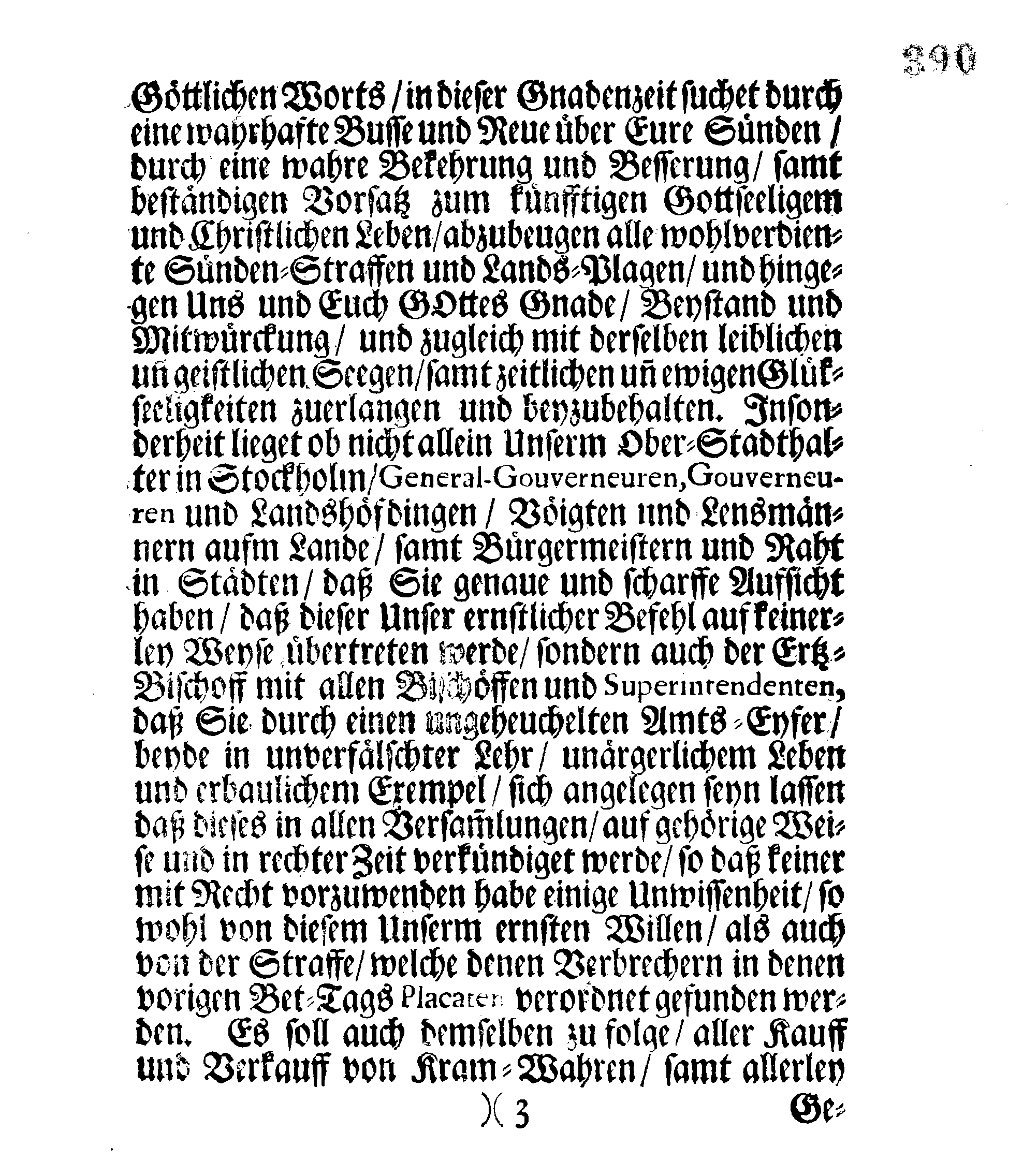 Ir. Königl. Majest. PLACAT Wegen Vier allgemeiner Solennen Danck-Fast-Buß- und Bet-Tage, so über das gantze Schwedische Reich, Groß-Fürstenthum Finland und allen der Krohn Schweden zugehörigen und darunter liegenden Fürstenthümern, Ländern und Herrschafften, feyerlich sollen gehalten und begangen werden im bevorstehenden 1705ten Jahr