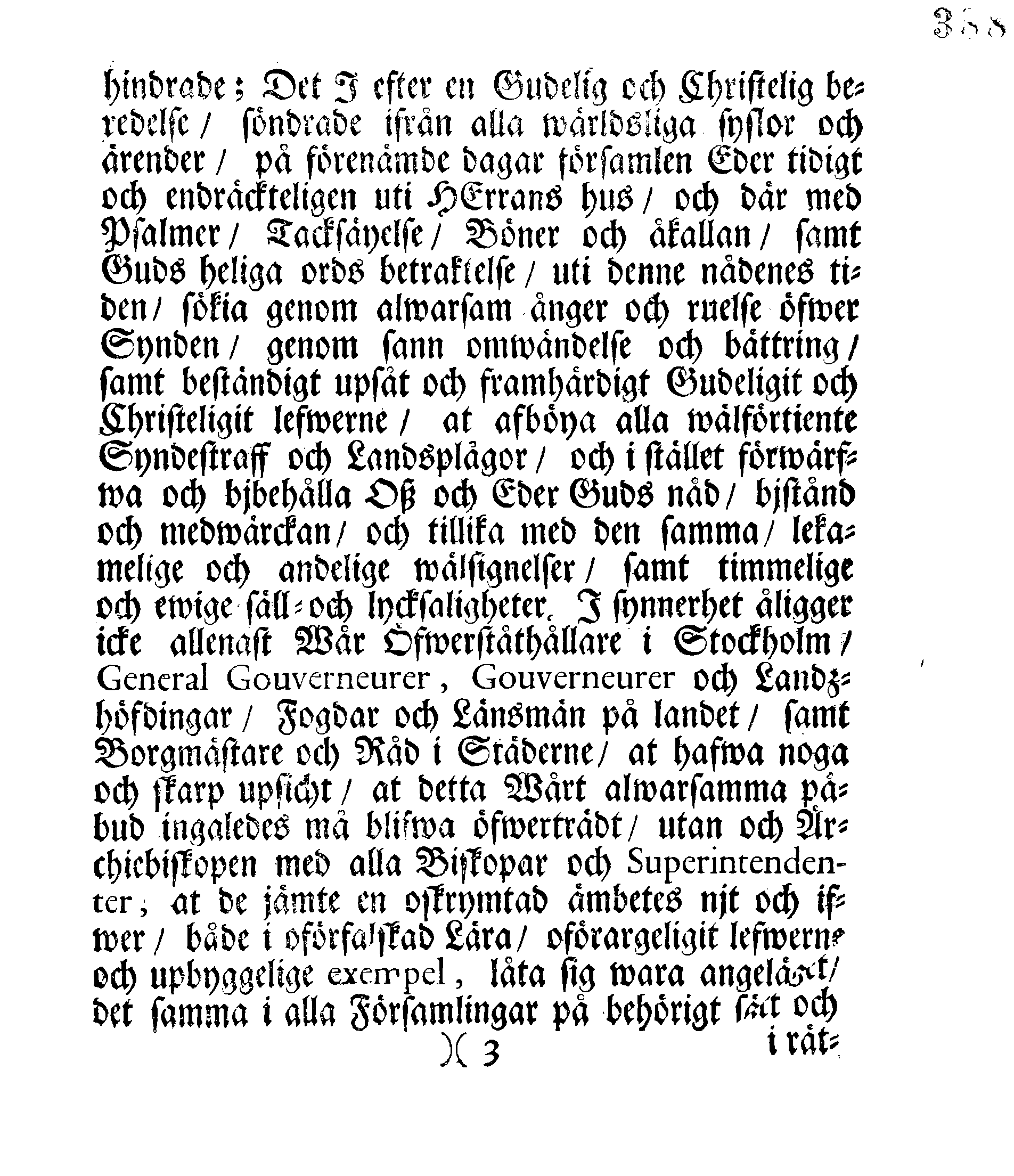 Kongl. May:ts PLACAT Om Fyra Allmänne, Solenne-Tacksäyelse-Faste-Bot- ock Bönedagar, som öfwer hela Sweriges Rjke, Storfurstendömet Finnland ock alla Sweriges Crono tilhörige ock underliggiande Förstendömer, Länder och Herrskaper, högtideligen hållas och begås skole, uti innewarande år 1705