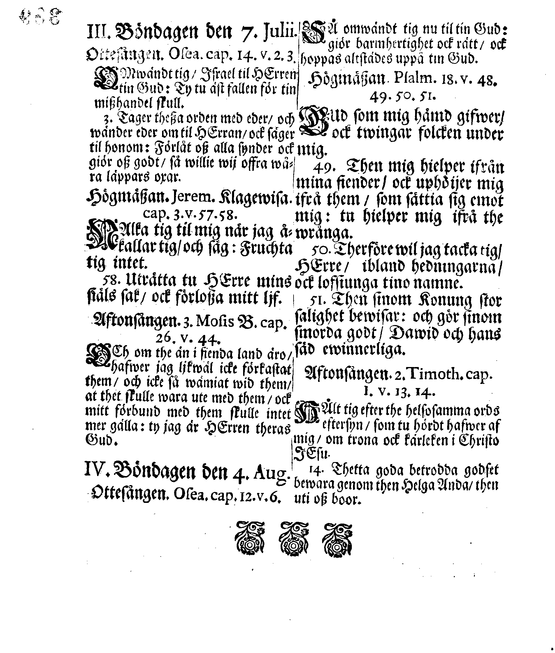 Kongl. May:ts PLACAT Om Fyra Allmänne, Solenne-Tacksäyelse-Faste-Bot- ock Bönedagar, som öfwer hela Sweriges Rjke, Storfurstendömet Finnland ock alla Sweriges Crono tilhörige ock underliggiande Förstendömer, Länder och Herrskaper, högtideligen hållas och begås skole, uti innewarande år 1705