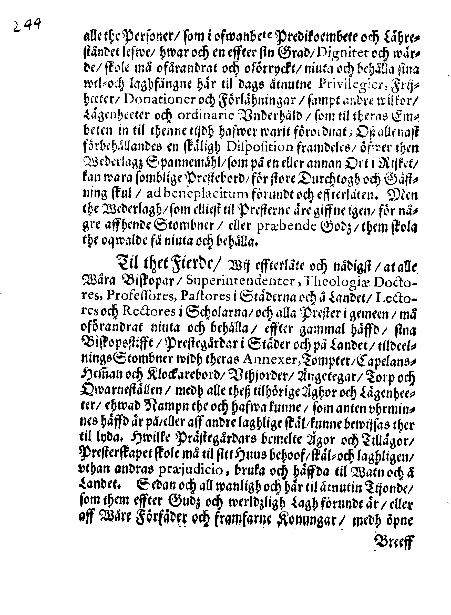 PRIVILEGIA Utaff Then Stormechtigeste Furstinna och Frw, Frw Christina, Sweriges, Göthes och Wändes Drottning, Storfurstinna til Finnland, Hertiginna uti Estland, Carelen, Brehmen, Verden, Stetin-Pomern, Cassuben och Wänden, Furstinna til Rügen, Frw öfwer Ingermanneland och Wissmar, [etc.] Giffne Biskoperne och meenige Prästerskapet, i Swerige och theß underliggiande Landskap.