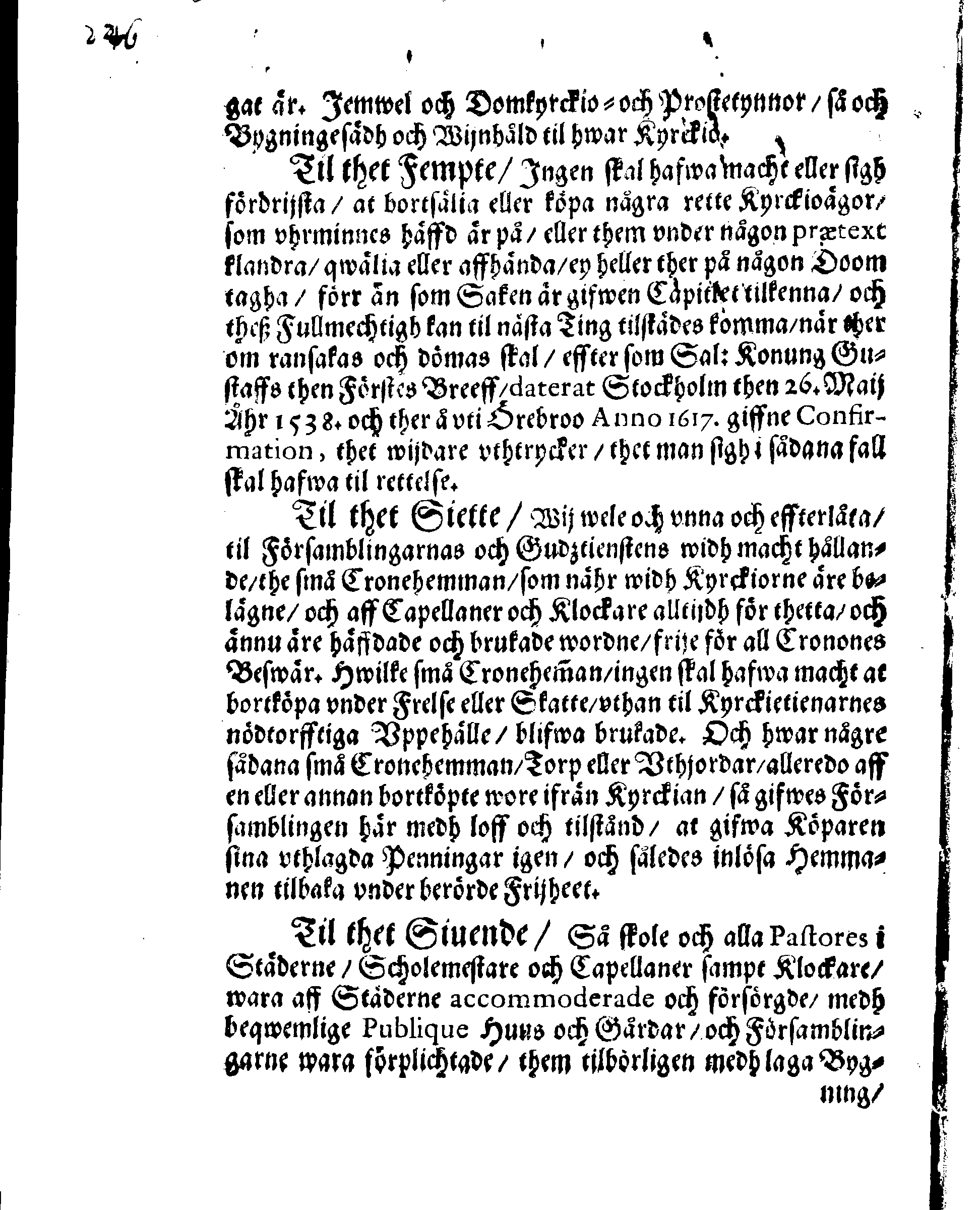 PRIVILEGIA Utaff Then Stormechtigeste Furstinna och Frw, Frw Christina, Sweriges, Göthes och Wändes Drottning, Storfurstinna til Finnland, Hertiginna uti Estland, Carelen, Brehmen, Verden, Stetin-Pomern, Cassuben och Wänden, Furstinna til Rügen, Frw öfwer Ingermanneland och Wissmar, [etc.] Giffne Biskoperne och meenige Prästerskapet, i Swerige och theß underliggiande Landskap.