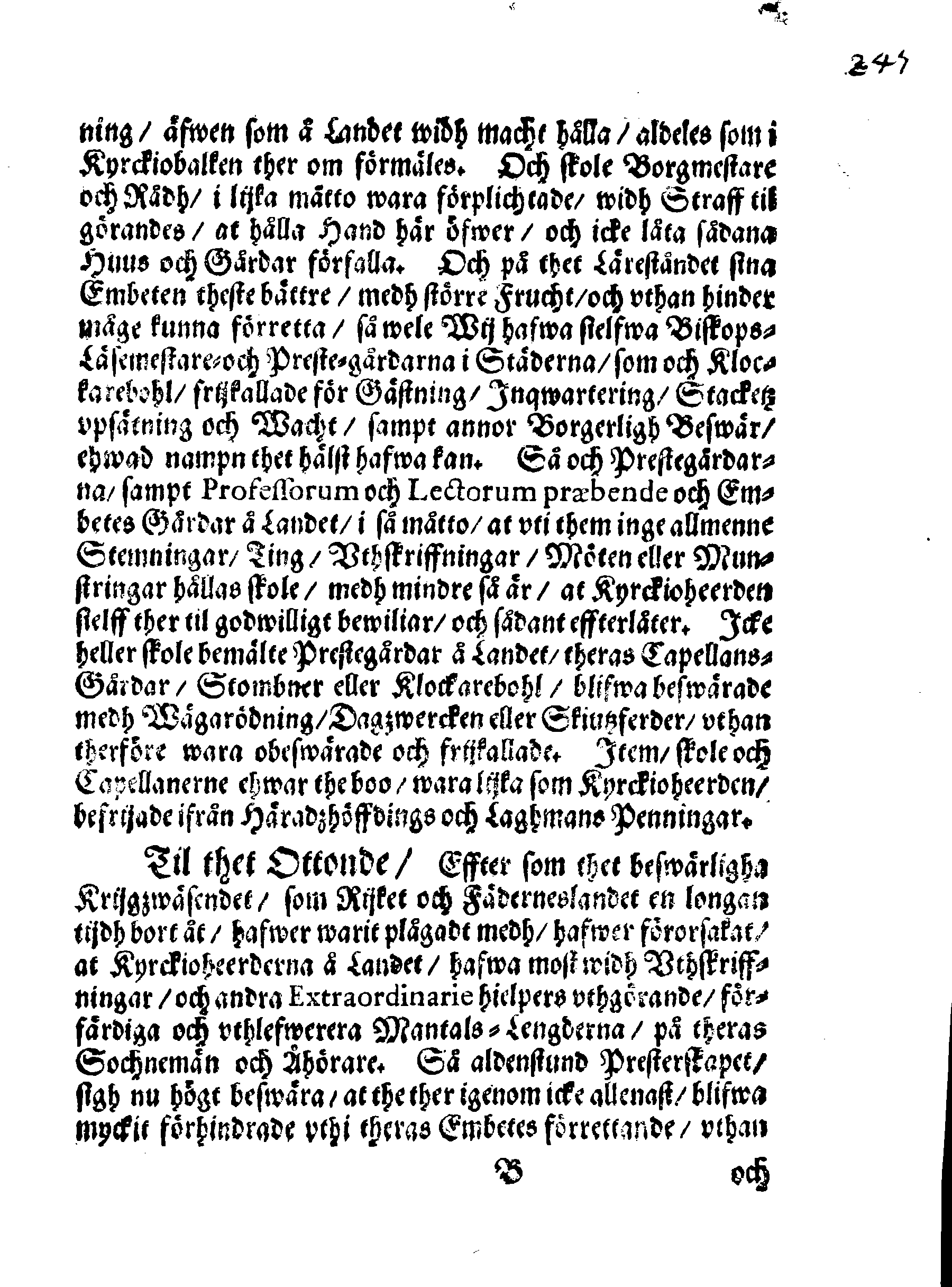PRIVILEGIA Utaff Then Stormechtigeste Furstinna och Frw, Frw Christina, Sweriges, Göthes och Wändes Drottning, Storfurstinna til Finnland, Hertiginna uti Estland, Carelen, Brehmen, Verden, Stetin-Pomern, Cassuben och Wänden, Furstinna til Rügen, Frw öfwer Ingermanneland och Wissmar, [etc.] Giffne Biskoperne och meenige Prästerskapet, i Swerige och theß underliggiande Landskap.