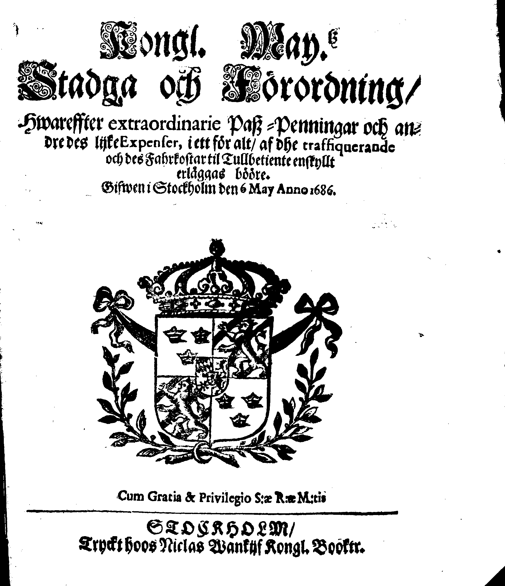 Kongl. May.tz Stadga och Förordning, Hwareffter extraordinarie Paß-Penningar och andre des lijke Expenser, i ett för alt, af dhe traffiquerande och des Fahrkostar til Tullbetiente enskyllt erläggias bööre