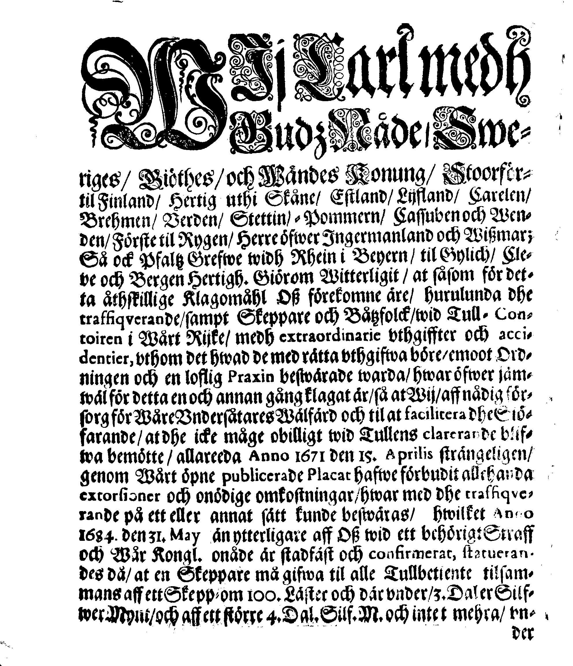 Kongl. May.tz Stadga och Förordning, Hwareffter extraordinarie Paß-Penningar och andre des lijke Expenser, i ett för alt, af dhe traffiquerande och des Fahrkostar til Tullbetiente enskyllt erläggias bööre