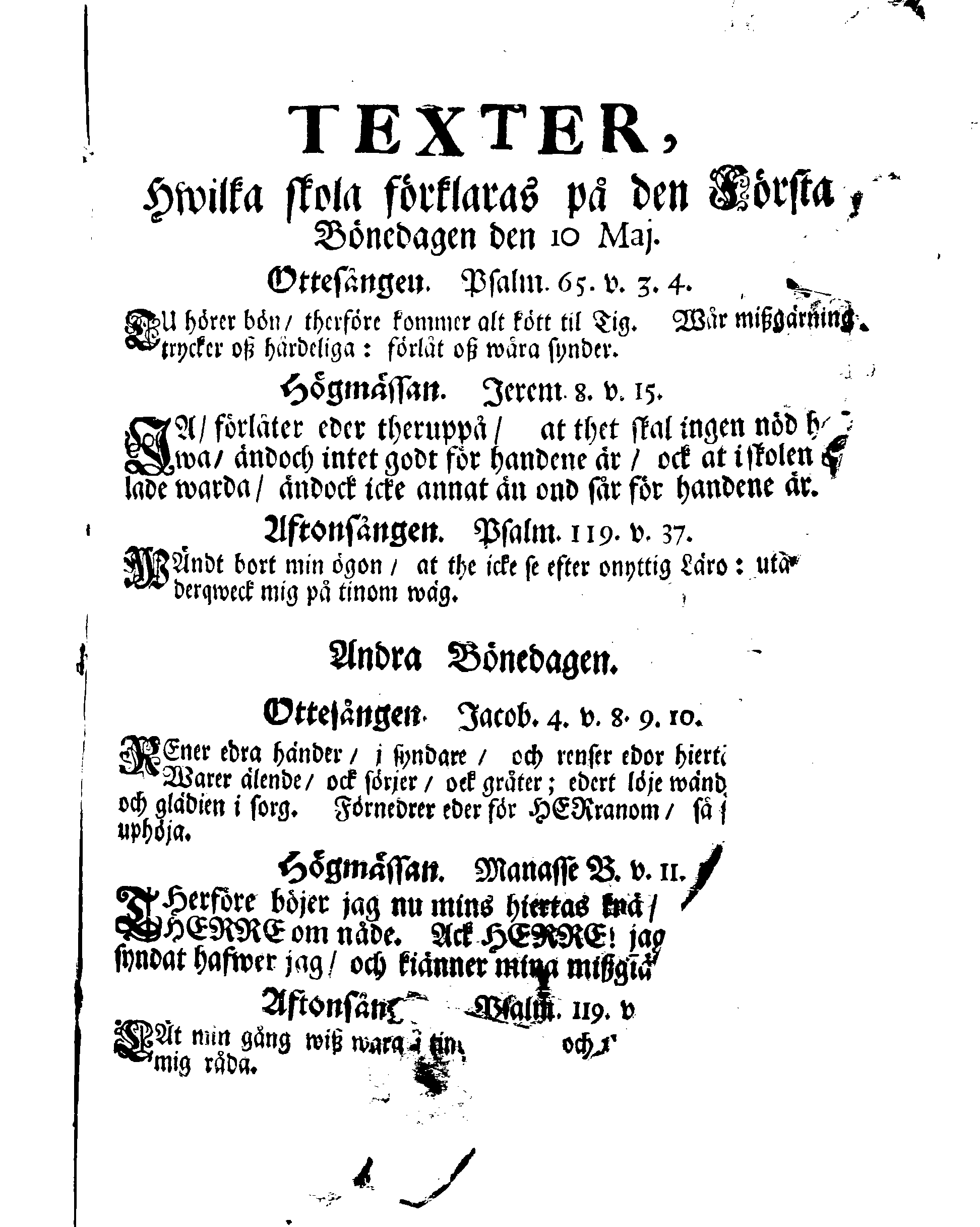 Kongl. Maj:ts PLACAT Om Fyra Allmänne-Solenne-Tacksäjelse-Faste-Bot- ock Bönedagar, som öfwer hela Sweriges Rike, Storförstendömet Finland och alla Sweriges Crono tilhörige och och underliggiande Förstendömer, Länder och Herrskaper, högtideligen hållas och begås skola uti innewarande År 1707.