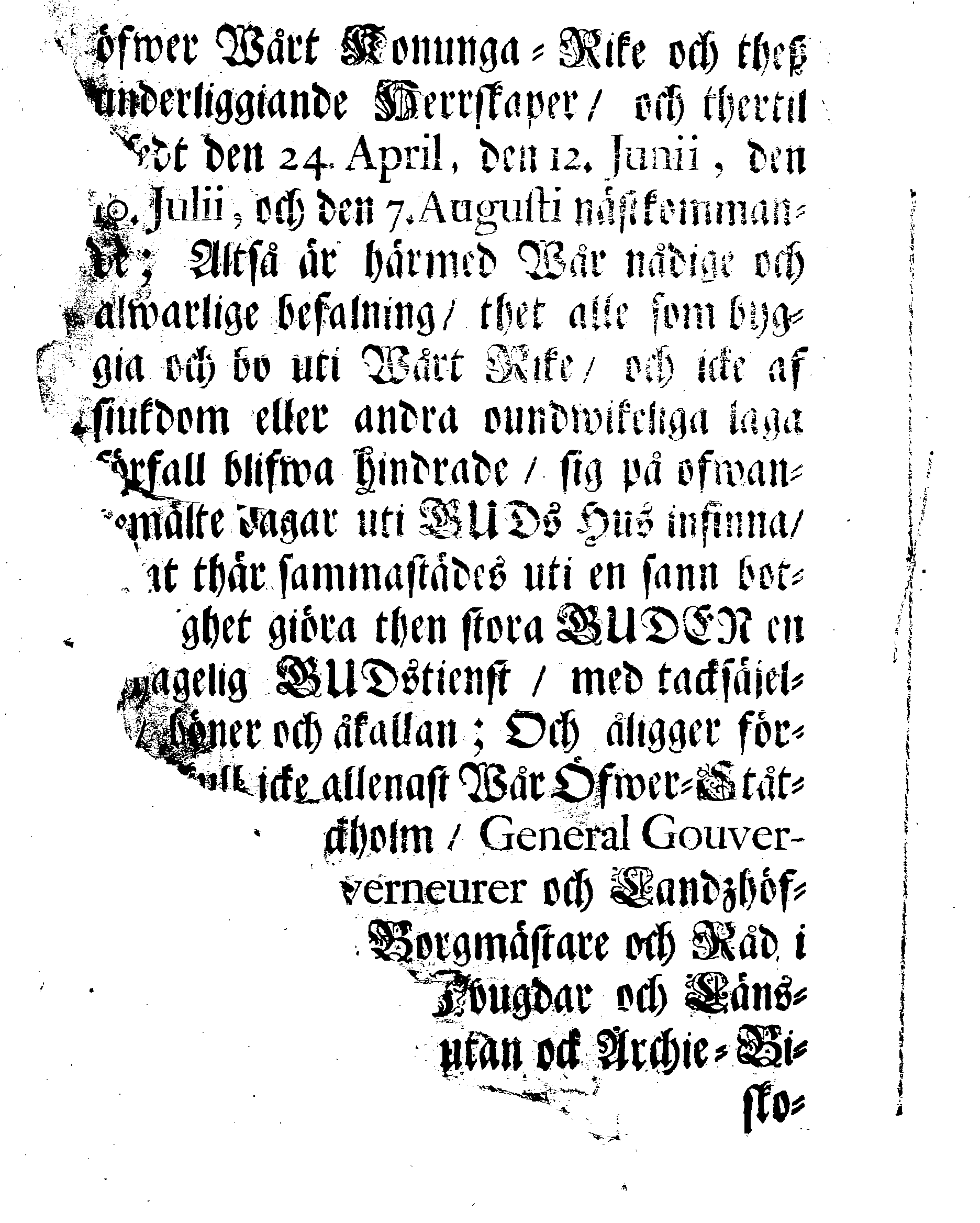Kongl. Maj:ts PLACAT Om Fyra Allmänne-Solenne-Faste-Bot- och Bönedagar, som öfwer hela Sweriges Rike, Stor-Förstendömet Finland, och alla Sweriges Crono tilhörige och underliggiande Förstendömer, Länder och Herrskaper högtideligen hållas och begås skola uti innewarande År 1708.
