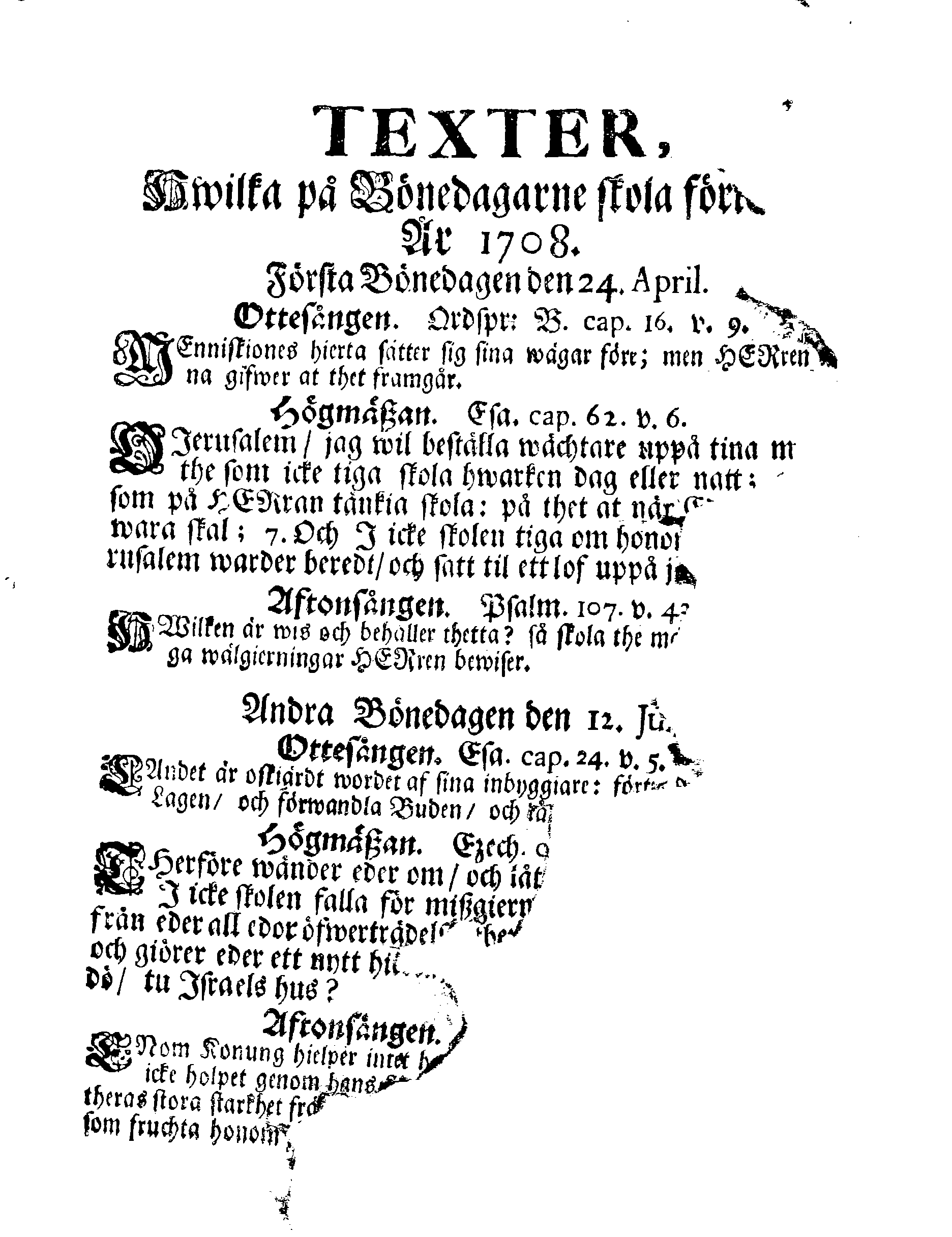 Kongl. Maj:ts PLACAT Om Fyra Allmänne-Solenne-Faste-Bot- och Bönedagar, som öfwer hela Sweriges Rike, Stor-Förstendömet Finland, och alla Sweriges Crono tilhörige och underliggiande Förstendömer, Länder och Herrskaper högtideligen hållas och begås skola uti innewarande År 1708.