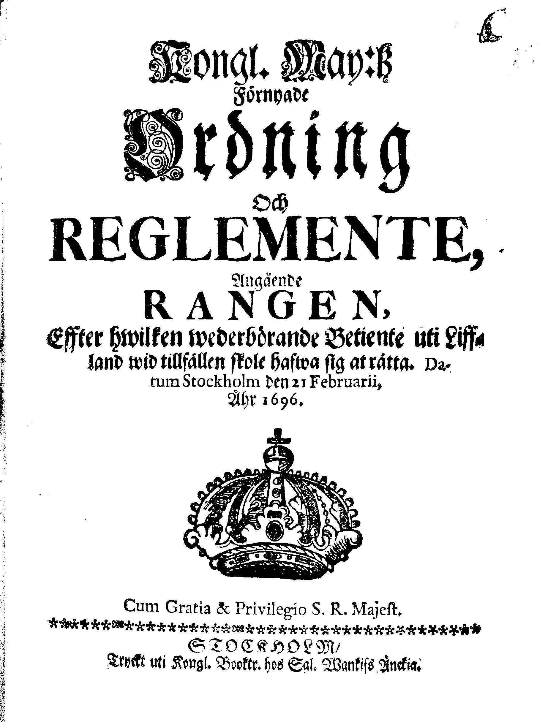 Kongl. May:tz Förnyade Ordning Och REGLEMENTE, Angående RANGEN, Effter hwilken wederbörande Betiente uti Liffland wid tillfällen skole hafwa sig at rätta
