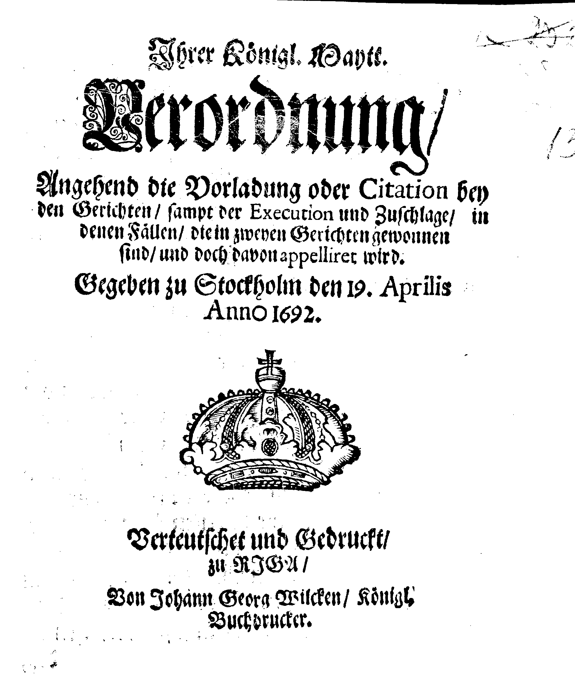 Ihrer Königl. Maytt. Verordnung, Angehend die Vorladung oder Citation bey den Gerichten, sampt der Execution und Zuschlage, in denen Fällen, die in zweyen Gerichten gewonnen sind, und doch davon apelliret wird