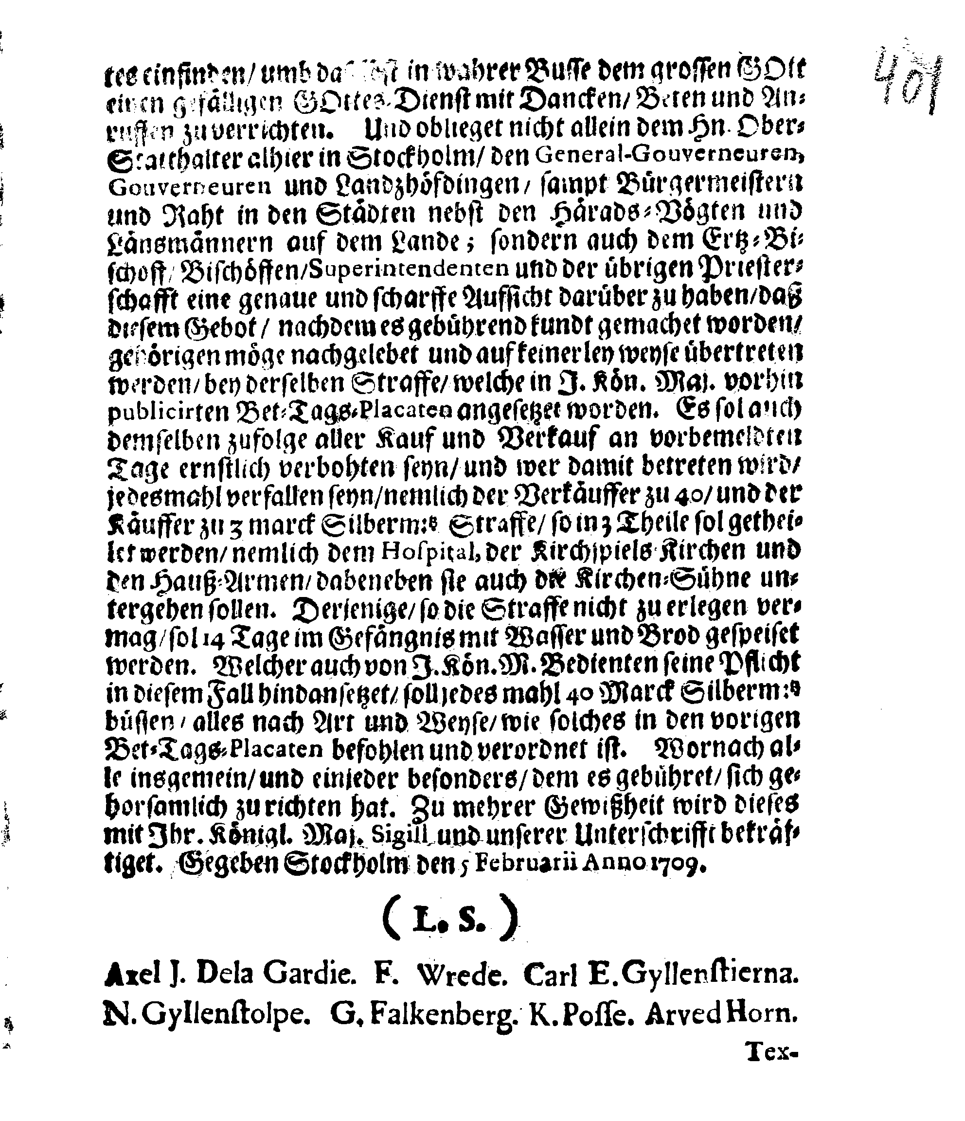 Ihro Königl. Majest. Anwesenden Rähte in Stockholm Brief und Befehl Wegen des ersten allgemeinen Fast-Buß- und Bet-Tages, welcher über das gantze Reich Schewden, Groß-Fürstenthum Finnland und alle der Cron Schweden gehörige und darunter liegende Fürstenthümer, Länder und Herrschafften  feyerlich soll gehalten und begangen werden im gegenwärtigen 1709ten Jahr