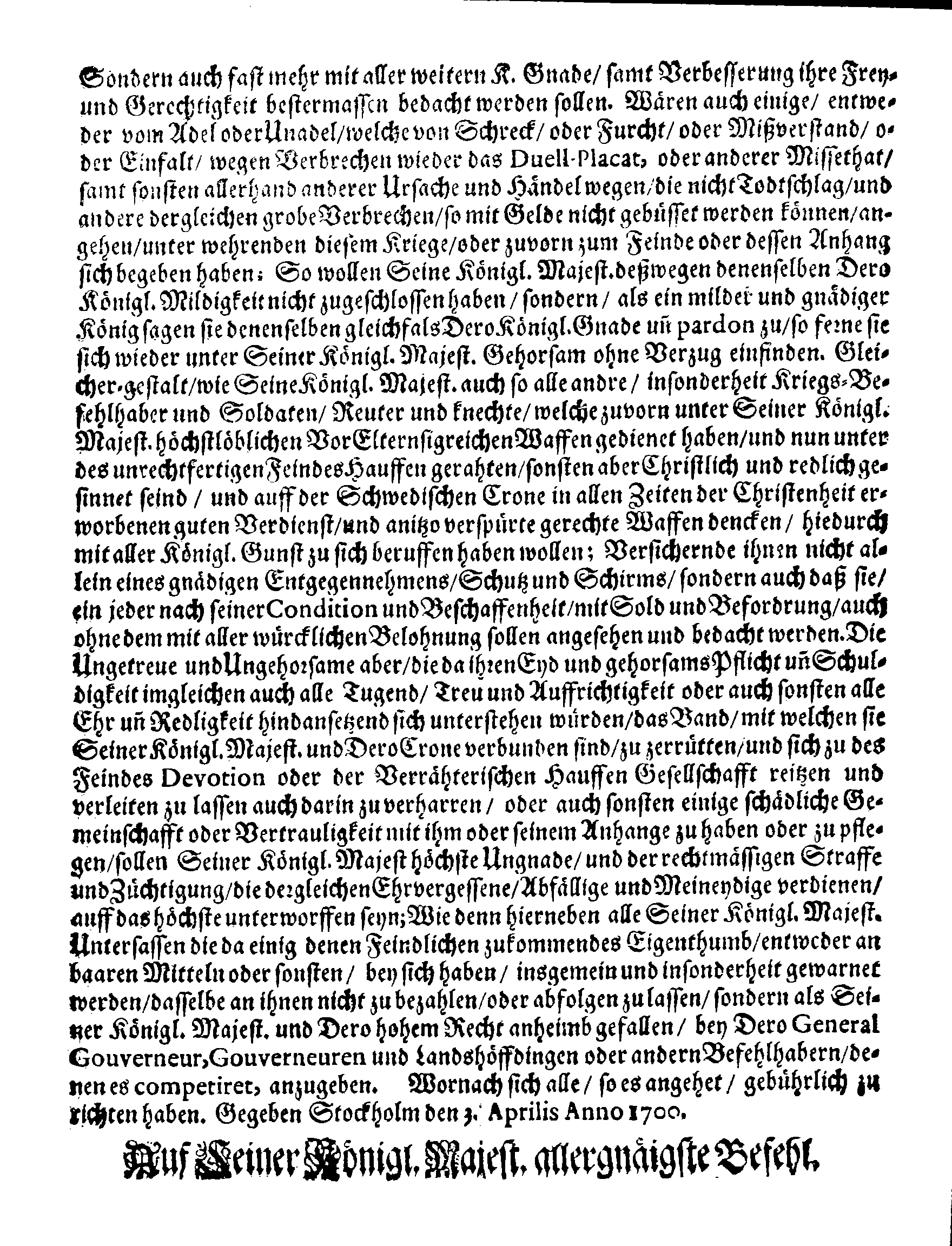 Von wegen Seiner Königl. Majest. Des Großmächtigsten Königs und Herren von Schweden &. &c. &c. An dero getreue Untersassen In Denen Hertzogthümern Ehst-Lyff- und Ingermanland