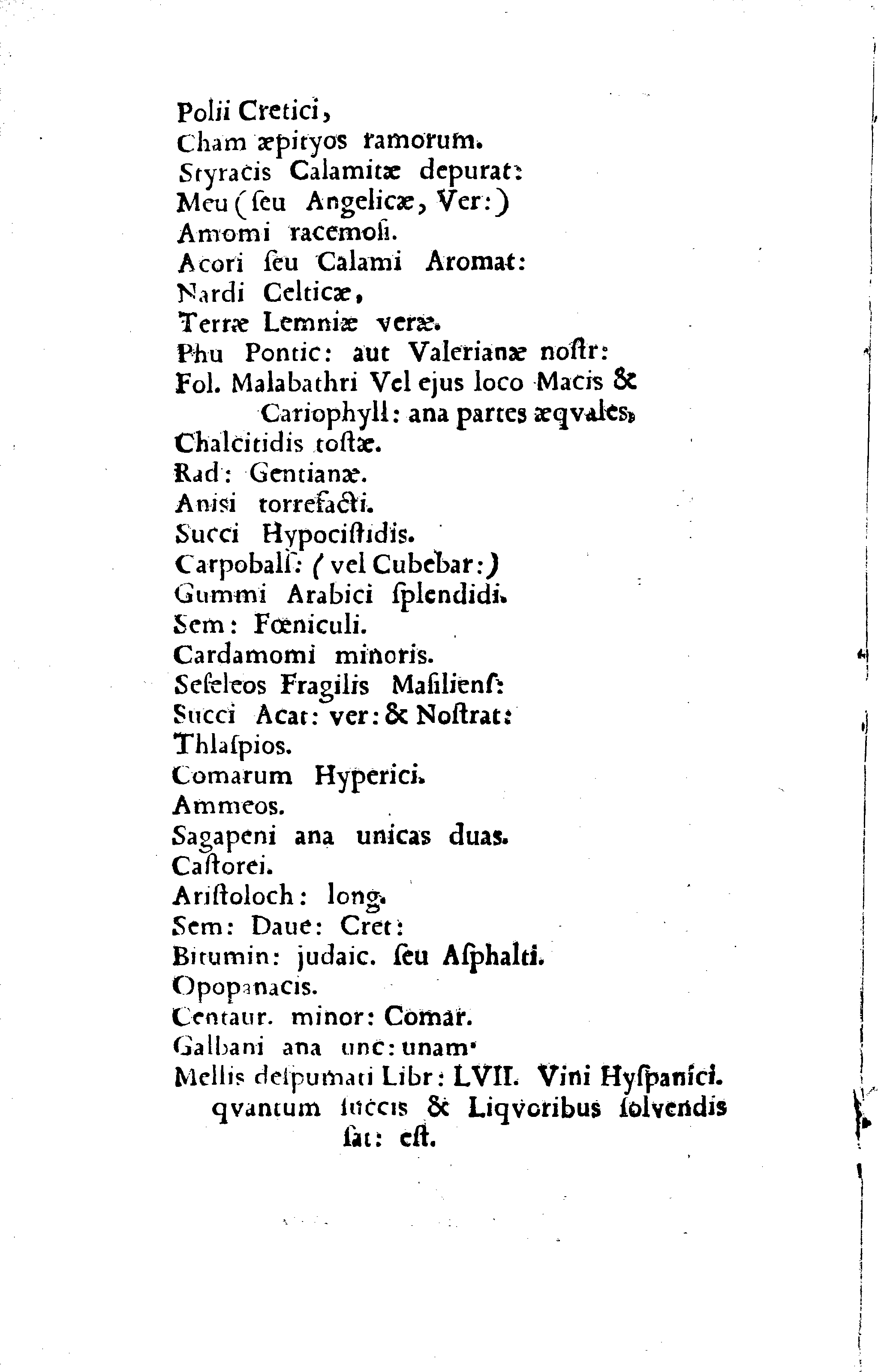 THERIACA Andromachi Senioris Una Cum MITRIDATIO Damocratis In hac A Sacra Regia Majestate Serenißimo ac Potentißimo REGE CAROLO XI. Ad supplices Possessorum preces valid confirmata gratiosissimisq[ue] Privilegiis donata atq[ue] munita Officina Dorpatensi Pharmaceutica … Maxima fide ... GOTHOFREDO Hasenfelder, Regiae Academiae & Civitatis Dorpatensis Pharmacopoeo Privilegiato.