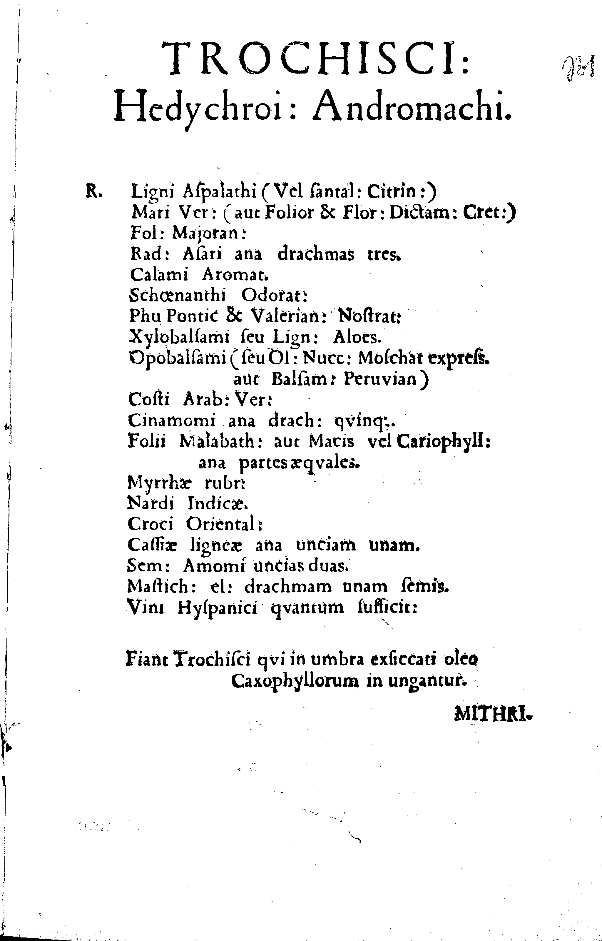 THERIACA Andromachi Senioris Una Cum MITRIDATIO Damocratis In hac A Sacra Regia Majestate Serenißimo ac Potentißimo REGE CAROLO XI. Ad supplices Possessorum preces valid confirmata gratiosissimisq[ue] Privilegiis donata atq[ue] munita Officina Dorpatensi Pharmaceutica … Maxima fide ... GOTHOFREDO Hasenfelder, Regiae Academiae & Civitatis Dorpatensis Pharmacopoeo Privilegiato.