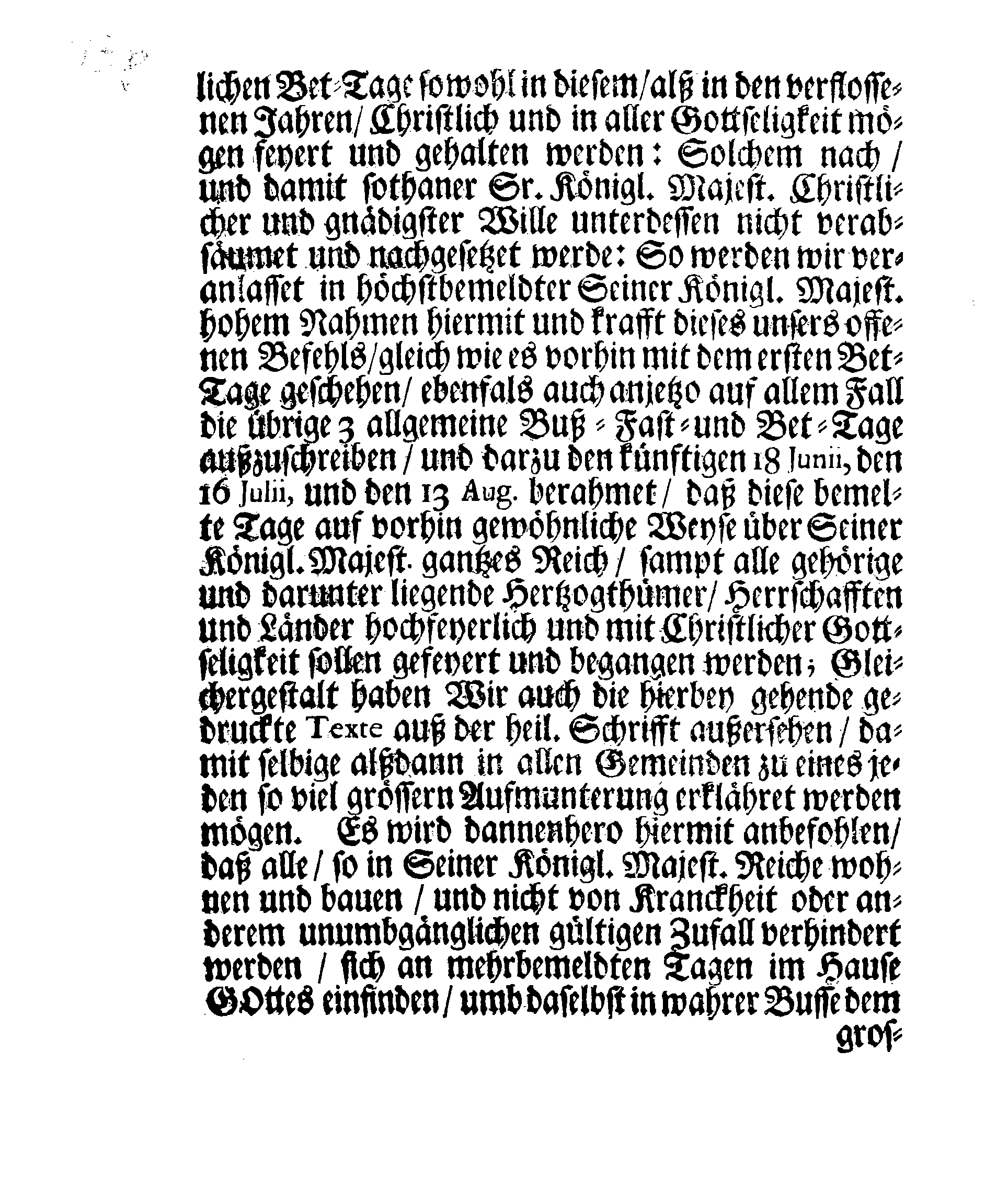 Ir. Königl. Majest. Sämptlich anwesenden Rähte GEFEHL, Wegen Der drey annoch bevorstehenden allgemeinen Fast-, Buß- und Bet-Tage, so über das gantze Reich Schweden, das Groß-Fürstenthum Finnland, und alle der Cron Schweden zugehörige und darunter liegende Fürstenthümer. Länder und Herrschaften  feyerlich sollen gehalten und begangen werden im gegenwärtigen 1709ten Jahr