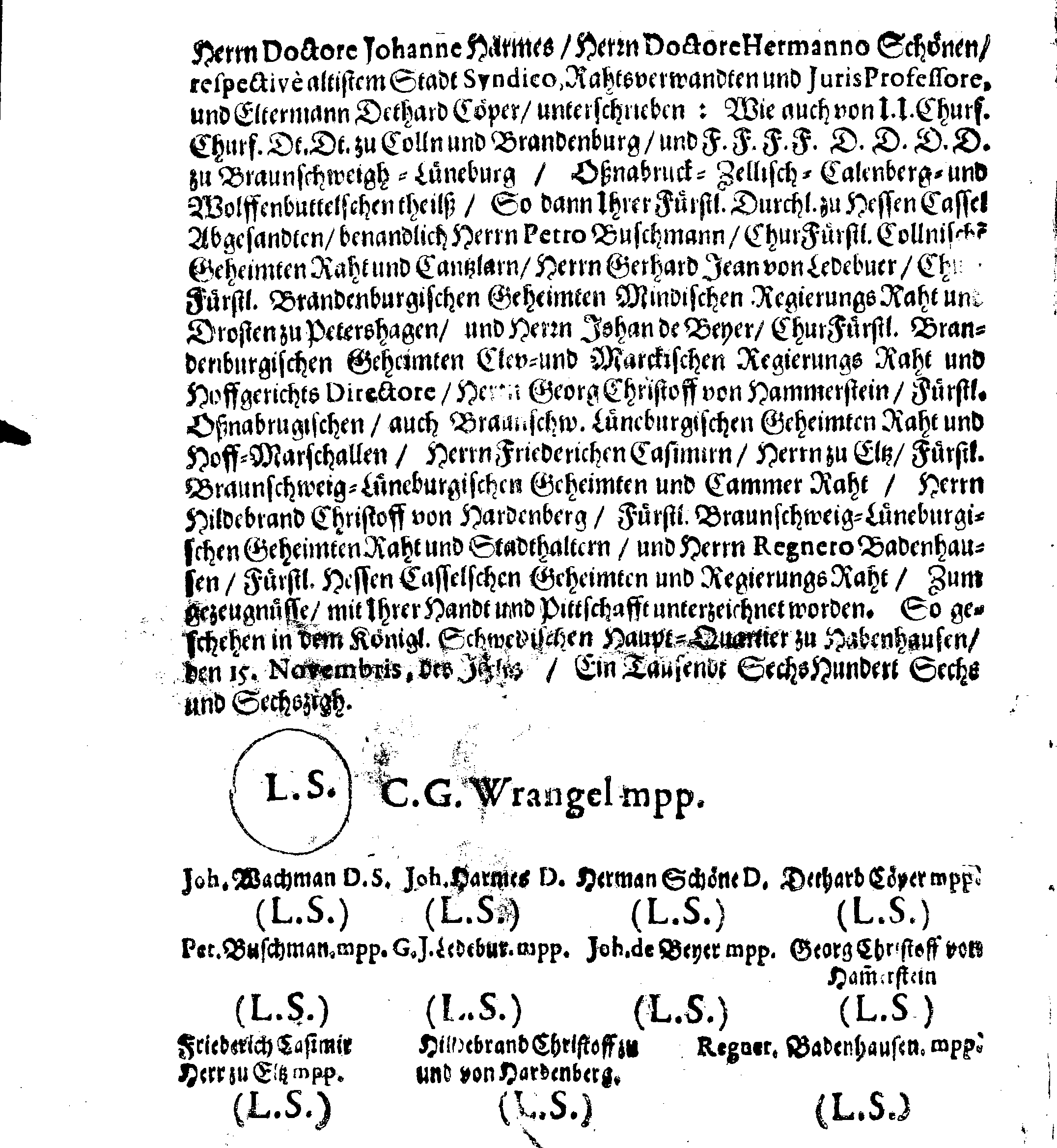 FriedensSchluss, Welcher Zwischen Dero Königl. Maytt. zu Schweden u. PLENIPOTENTIARIO, Und ReichsFeldtHerrn, (tit.) Herrn Carl Gustav Wrangels Hoch-Gräflicher Excellentz, Eines, und Herrn Burgermeisteren, Rath, und gemeiner Burgerschafft der Stadt BREMEN, Anderen Theils, gemachet ist im HauptQuartier zu Habenhausen, für Bremen, den 15. Novembris, Anno 1666