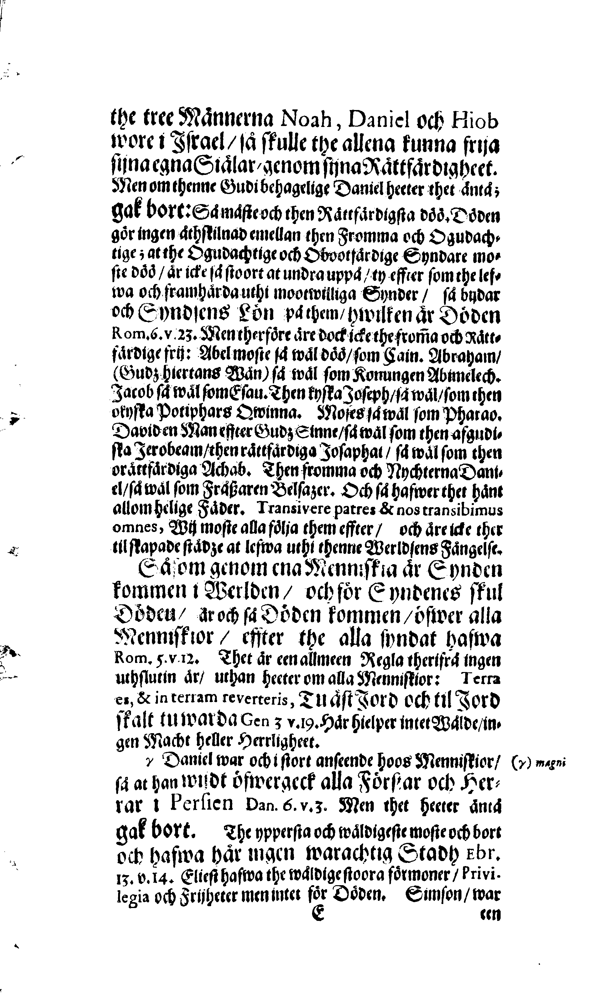 Der Sehl. Seelen hertzliche Dancksagung; das GOtt in so vielen Gefährlichkeitten selbe so gnädig bewahret und den entseelten Cörper auß abgelegenen Orten zu seiner Ruhekammer hat kommen lassen wollen. Welche auß Des Weilandt Erleuchteten und Hochgebohrnen Graffen und Herren, H. Carol Gustaff Wrangels, … Hochansehnliche LeichBegänckniß, den 1. Decembr. Anno 1680. gehalten, in einer Traur-Music, auss unterthäniger Schuldigkeit, gesungen und abgefaßet von einen alten Domestiquen Diener