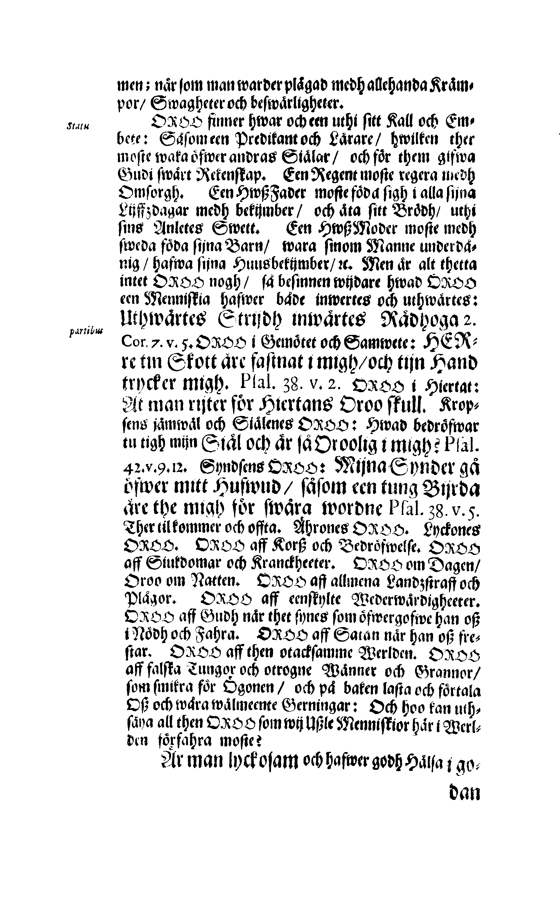 Der Sehl. Seelen hertzliche Dancksagung; das GOtt in so vielen Gefährlichkeitten selbe so gnädig bewahret und den entseelten Cörper auß abgelegenen Orten zu seiner Ruhekammer hat kommen lassen wollen. Welche auß Des Weilandt Erleuchteten und Hochgebohrnen Graffen und Herren, H. Carol Gustaff Wrangels, … Hochansehnliche LeichBegänckniß, den 1. Decembr. Anno 1680. gehalten, in einer Traur-Music, auss unterthäniger Schuldigkeit, gesungen und abgefaßet von einen alten Domestiquen Diener