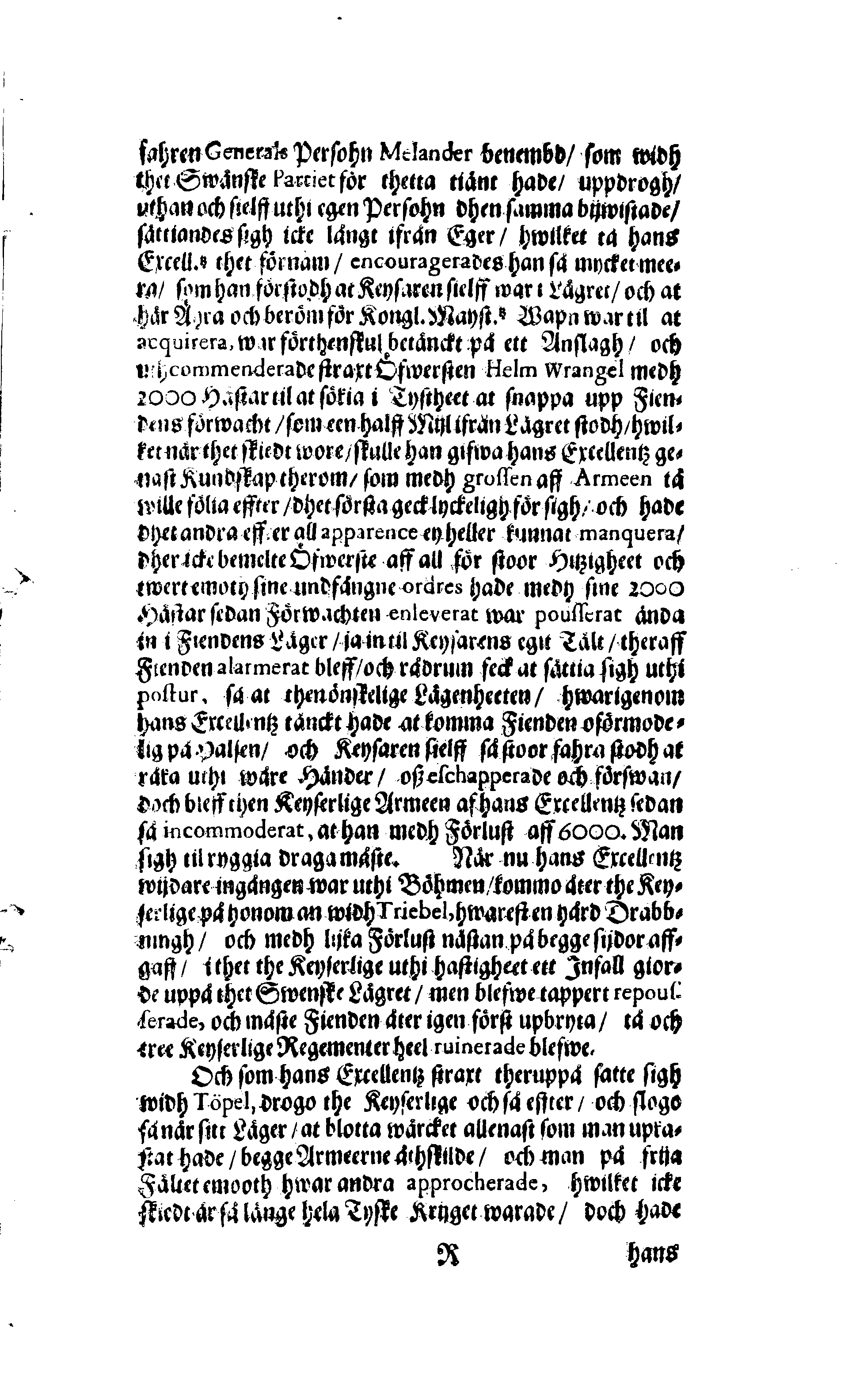 Der Sehl. Seelen hertzliche Dancksagung; das GOtt in so vielen Gefährlichkeitten selbe so gnädig bewahret und den entseelten Cörper auß abgelegenen Orten zu seiner Ruhekammer hat kommen lassen wollen. Welche auß Des Weilandt Erleuchteten und Hochgebohrnen Graffen und Herren, H. Carol Gustaff Wrangels, … Hochansehnliche LeichBegänckniß, den 1. Decembr. Anno 1680. gehalten, in einer Traur-Music, auss unterthäniger Schuldigkeit, gesungen und abgefaßet von einen alten Domestiquen Diener