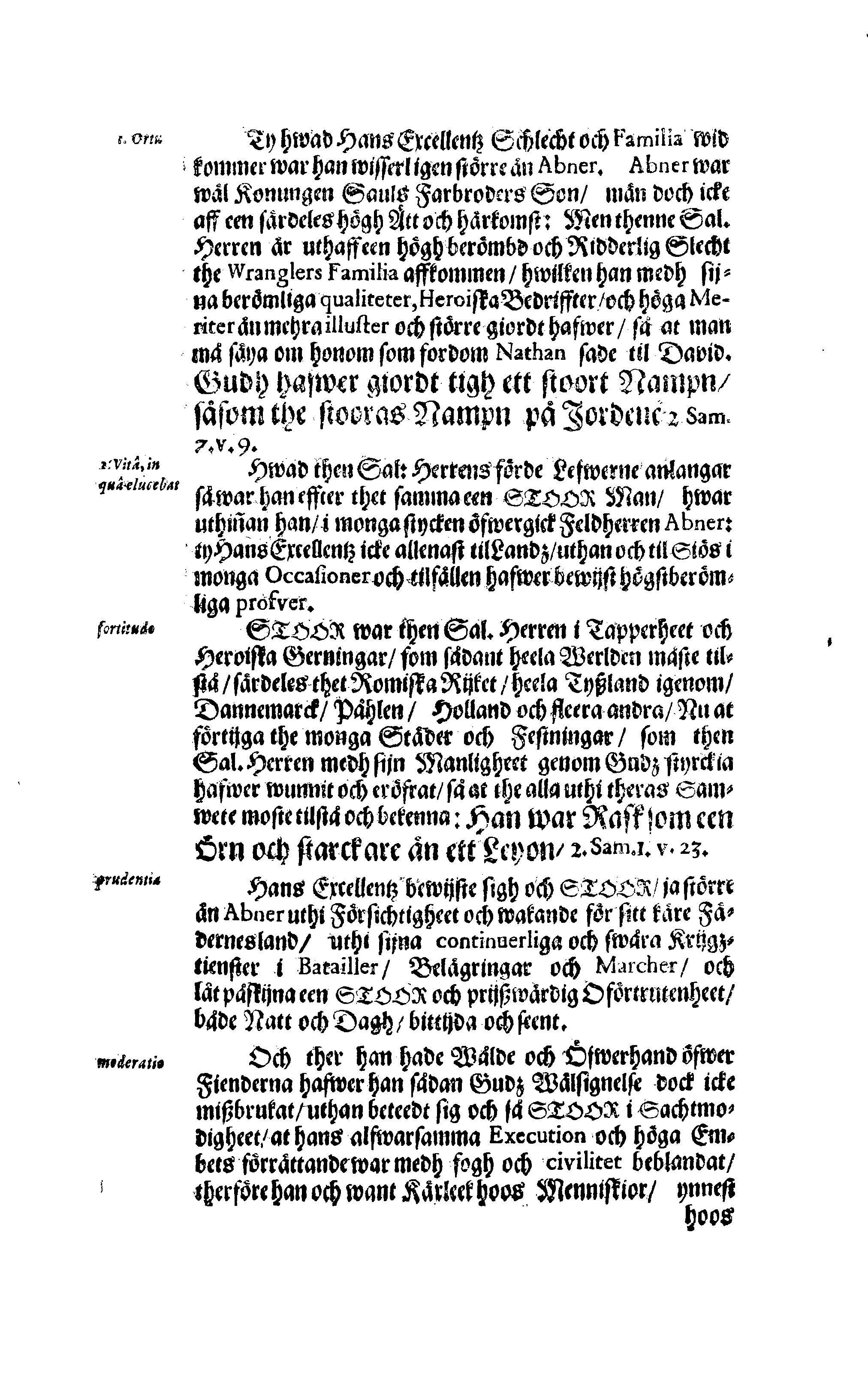 Här är Groo, i Döden Roo Och hwyla fölger upå Nöda, THER finna wij wår deel och boo När wij upstå ifrå the Döda. Förestält uthi Een Christelig Predikan Hwilken Tå … Herr CARL GUSTAF WRANGEL, … Medh stoor och wederbörligh solennitet wardt begrafwen … Uthi Stockholm och Kongl. Riddare Kyrckia … Åhret 1680 the 21 September