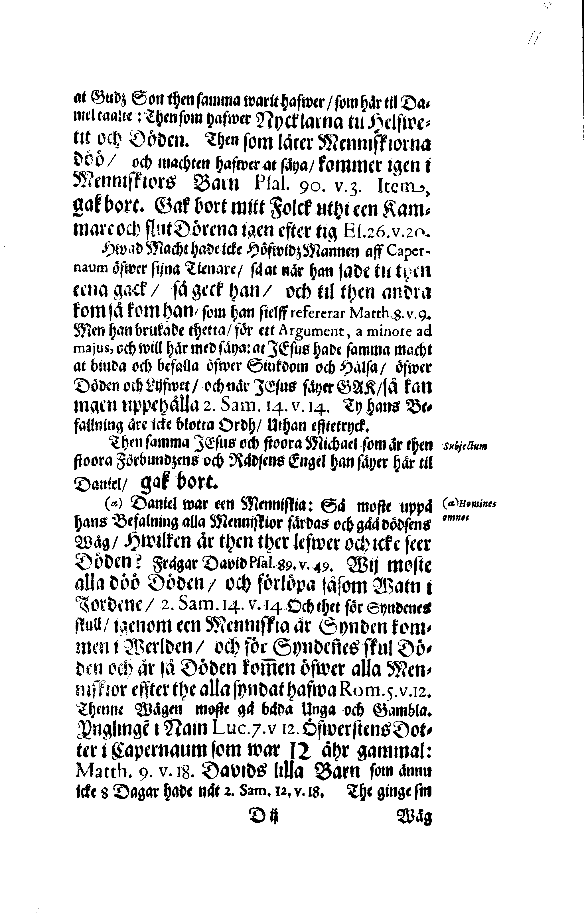 Här är Groo, i Döden Roo Och hwyla fölger upå Nöda, THER finna wij wår deel och boo När wij upstå ifrå the Döda. Förestält uthi Een Christelig Predikan Hwilken Tå … Herr CARL GUSTAF WRANGEL, … Medh stoor och wederbörligh solennitet wardt begrafwen … Uthi Stockholm och Kongl. Riddare Kyrckia … Åhret 1680 the 21 September