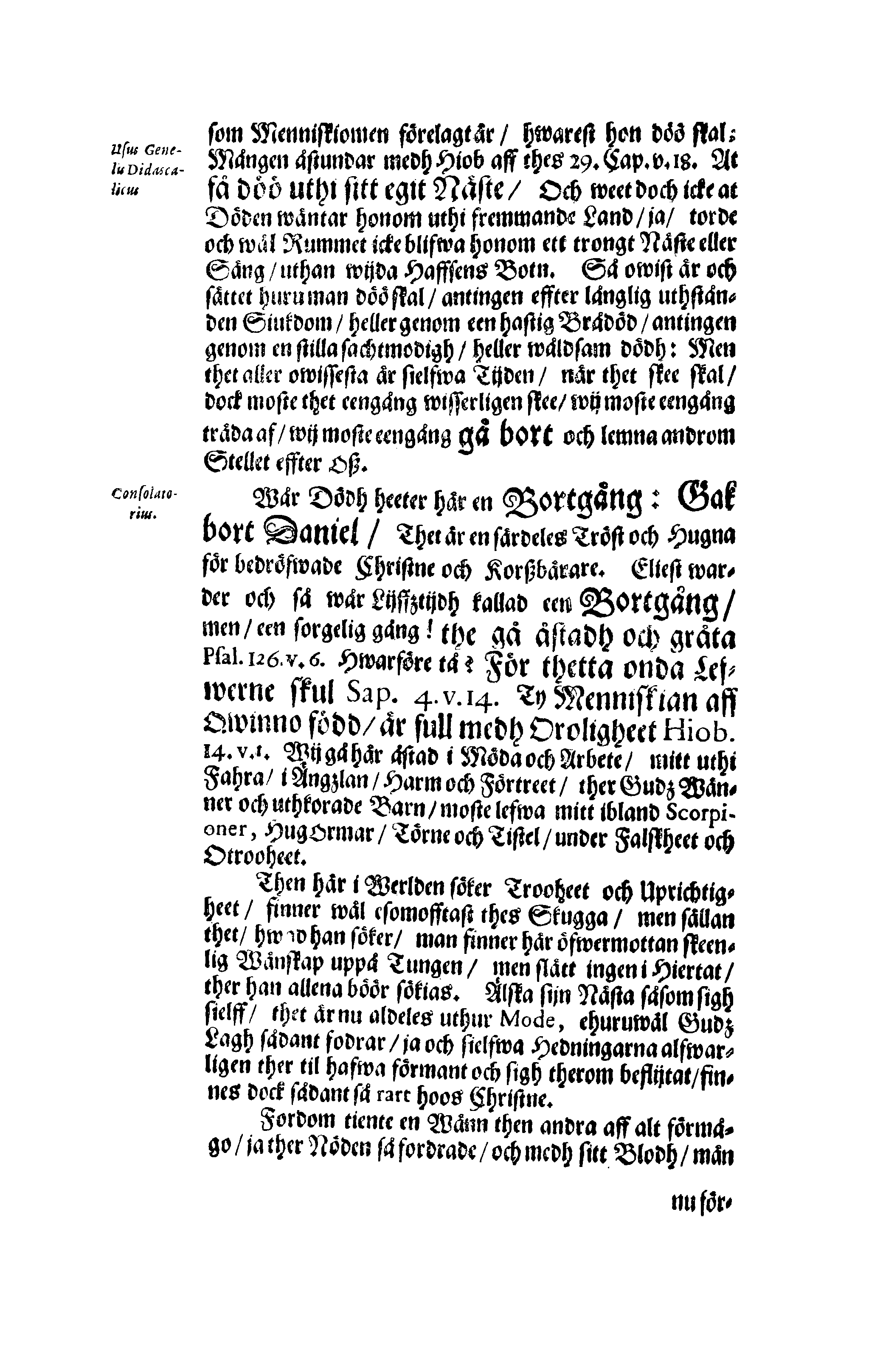 Här är Groo, i Döden Roo Och hwyla fölger upå Nöda, THER finna wij wår deel och boo När wij upstå ifrå the Döda. Förestält uthi Een Christelig Predikan Hwilken Tå … Herr CARL GUSTAF WRANGEL, … Medh stoor och wederbörligh solennitet wardt begrafwen … Uthi Stockholm och Kongl. Riddare Kyrckia … Åhret 1680 the 21 September