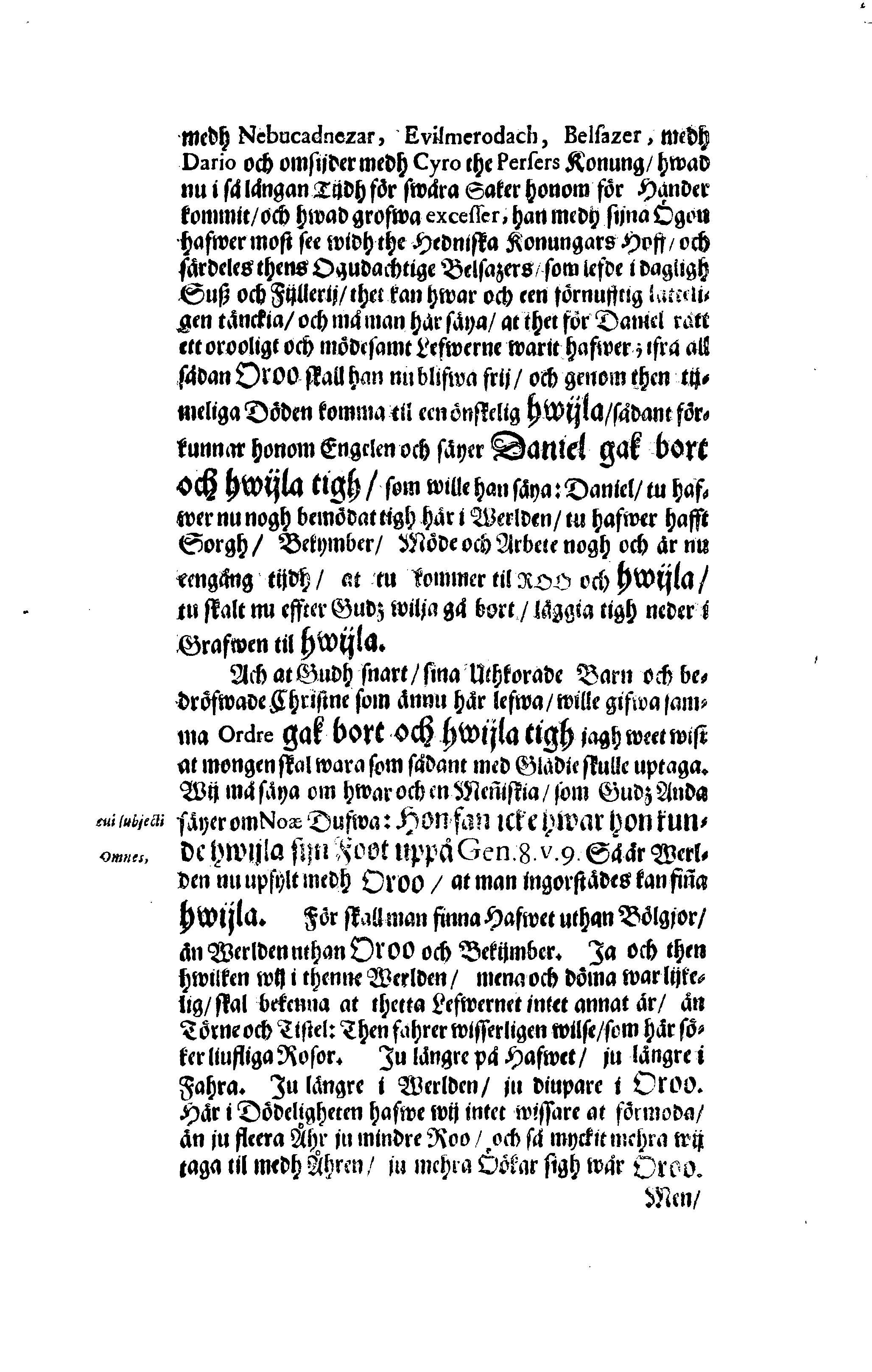 Här är Groo, i Döden Roo Och hwyla fölger upå Nöda, THER finna wij wår deel och boo När wij upstå ifrå the Döda. Förestält uthi Een Christelig Predikan Hwilken Tå … Herr CARL GUSTAF WRANGEL, … Medh stoor och wederbörligh solennitet wardt begrafwen … Uthi Stockholm och Kongl. Riddare Kyrckia … Åhret 1680 the 21 September