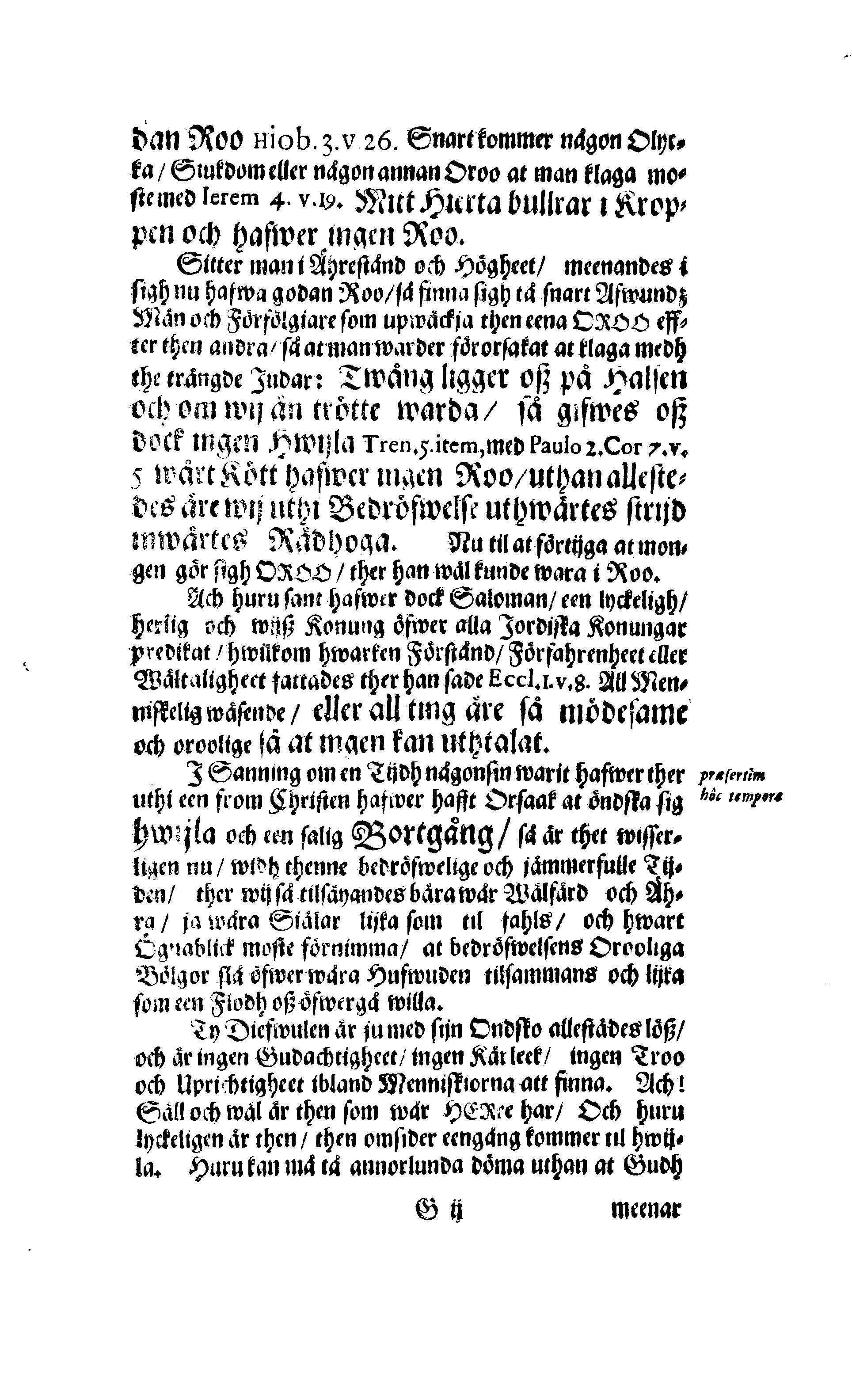 Här är Groo, i Döden Roo Och hwyla fölger upå Nöda, THER finna wij wår deel och boo När wij upstå ifrå the Döda. Förestält uthi Een Christelig Predikan Hwilken Tå … Herr CARL GUSTAF WRANGEL, … Medh stoor och wederbörligh solennitet wardt begrafwen … Uthi Stockholm och Kongl. Riddare Kyrckia … Åhret 1680 the 21 September