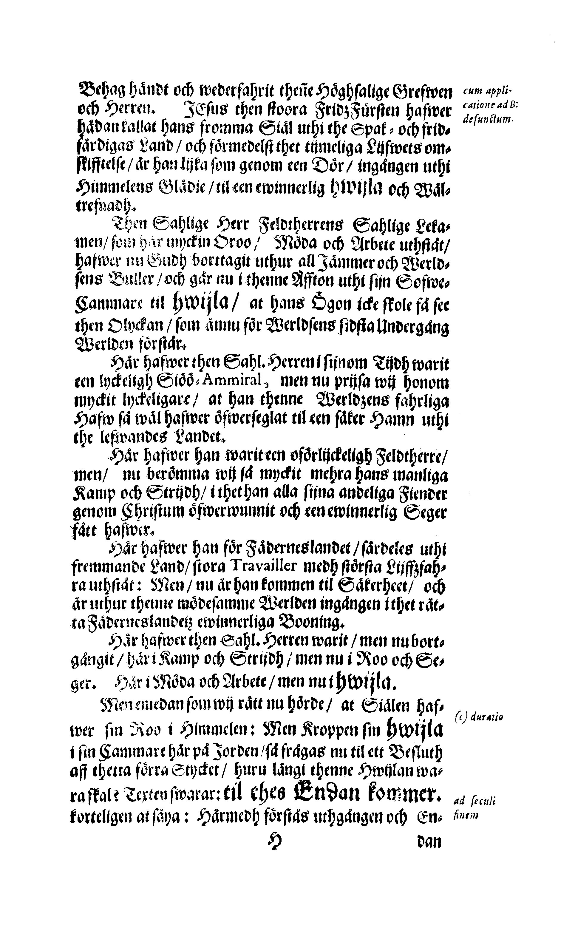Här är Groo, i Döden Roo Och hwyla fölger upå Nöda, THER finna wij wår deel och boo När wij upstå ifrå the Döda. Förestält uthi Een Christelig Predikan Hwilken Tå … Herr CARL GUSTAF WRANGEL, … Medh stoor och wederbörligh solennitet wardt begrafwen … Uthi Stockholm och Kongl. Riddare Kyrckia … Åhret 1680 the 21 September