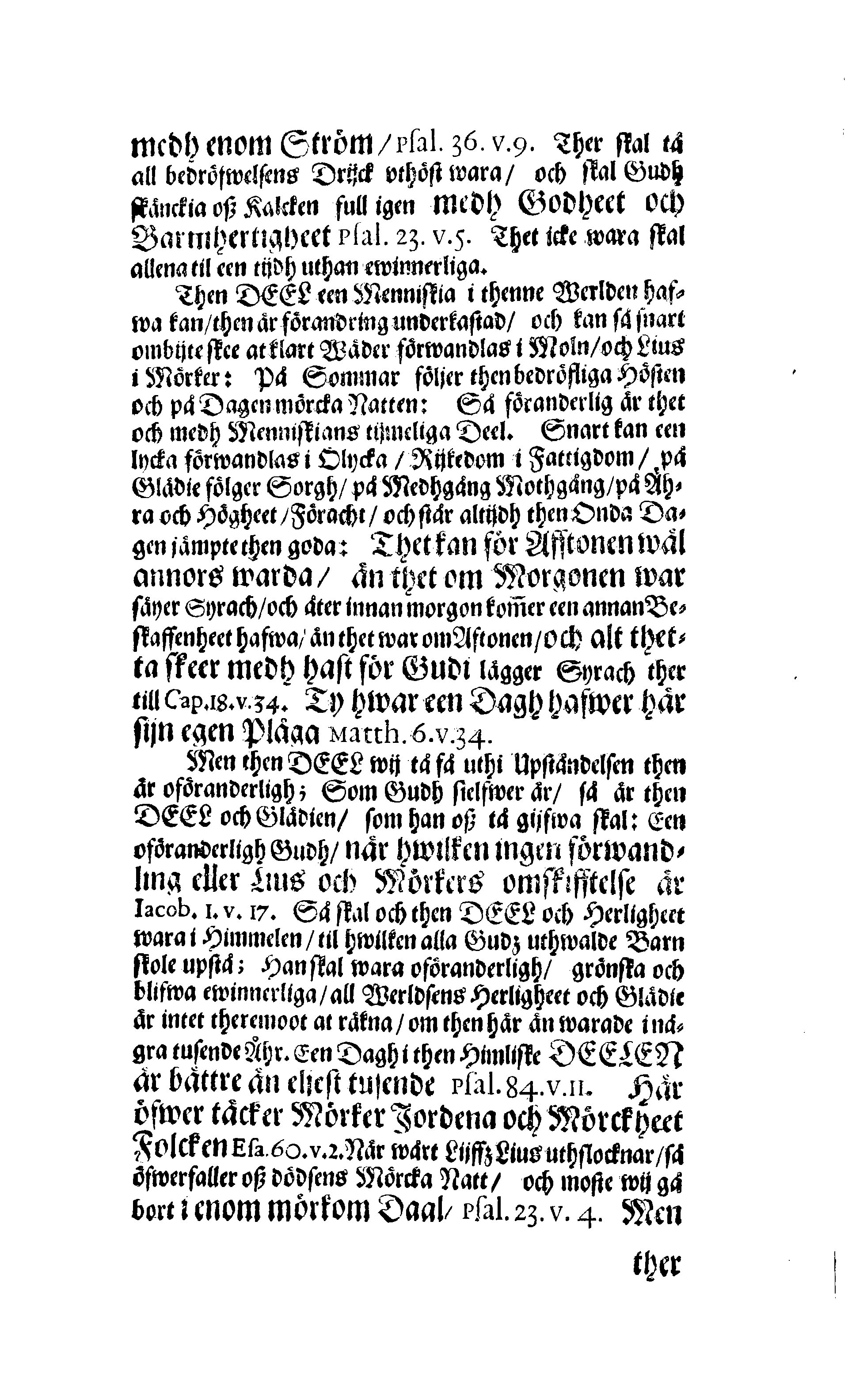 Här är Groo, i Döden Roo Och hwyla fölger upå Nöda, THER finna wij wår deel och boo När wij upstå ifrå the Döda. Förestält uthi Een Christelig Predikan Hwilken Tå … Herr CARL GUSTAF WRANGEL, … Medh stoor och wederbörligh solennitet wardt begrafwen … Uthi Stockholm och Kongl. Riddare Kyrckia … Åhret 1680 the 21 September