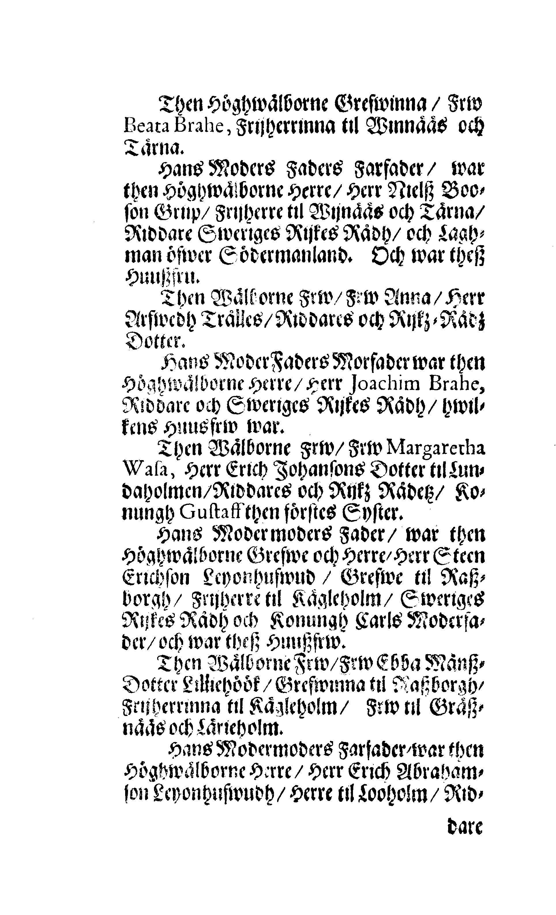 Här är Groo, i Döden Roo Och hwyla fölger upå Nöda, THER finna wij wår deel och boo När wij upstå ifrå the Döda. Förestält uthi Een Christelig Predikan Hwilken Tå … Herr CARL GUSTAF WRANGEL, … Medh stoor och wederbörligh solennitet wardt begrafwen … Uthi Stockholm och Kongl. Riddare Kyrckia … Åhret 1680 the 21 September