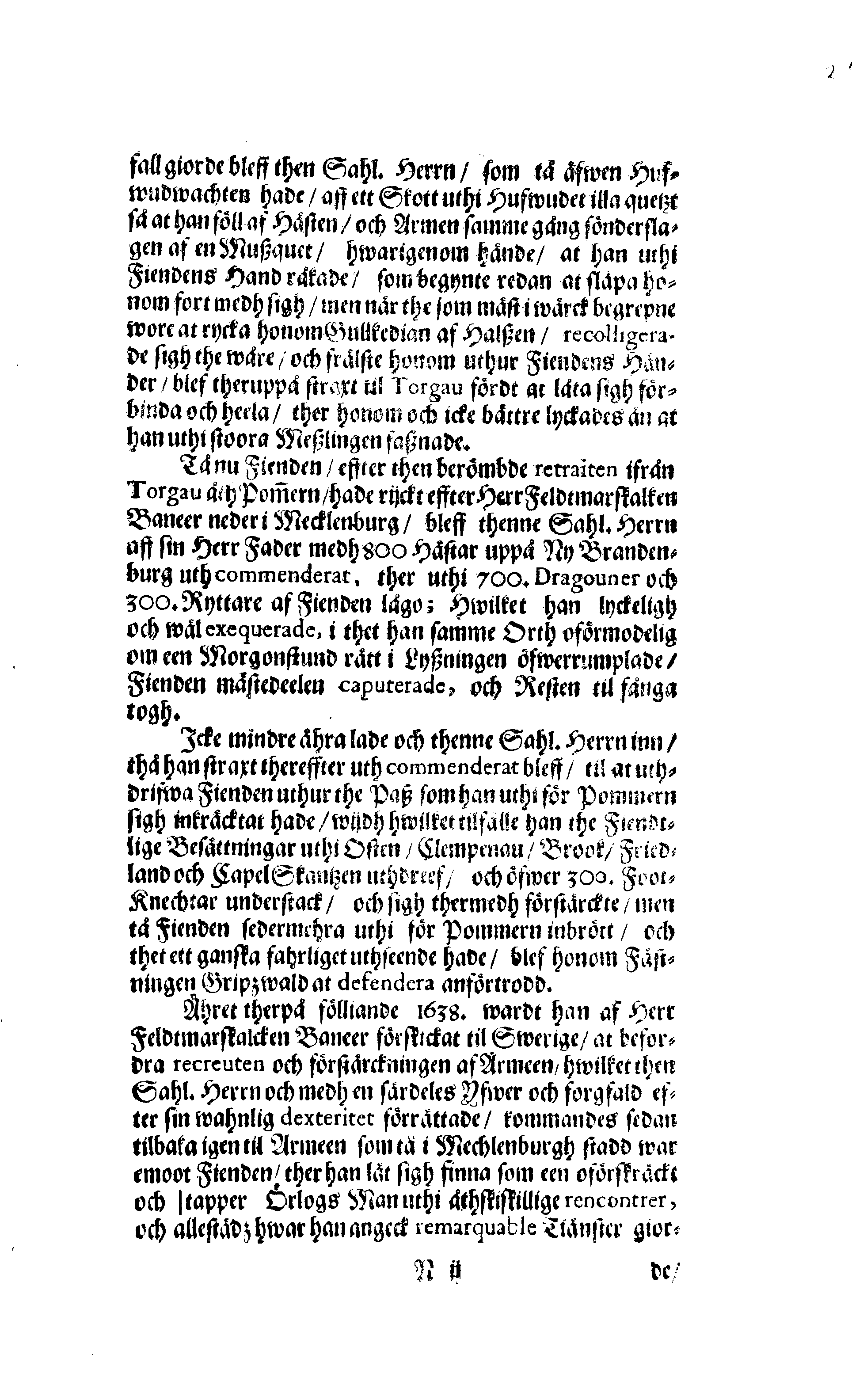 Här är Groo, i Döden Roo Och hwyla fölger upå Nöda, THER finna wij wår deel och boo När wij upstå ifrå the Döda. Förestält uthi Een Christelig Predikan Hwilken Tå … Herr CARL GUSTAF WRANGEL, … Medh stoor och wederbörligh solennitet wardt begrafwen … Uthi Stockholm och Kongl. Riddare Kyrckia … Åhret 1680 the 21 September