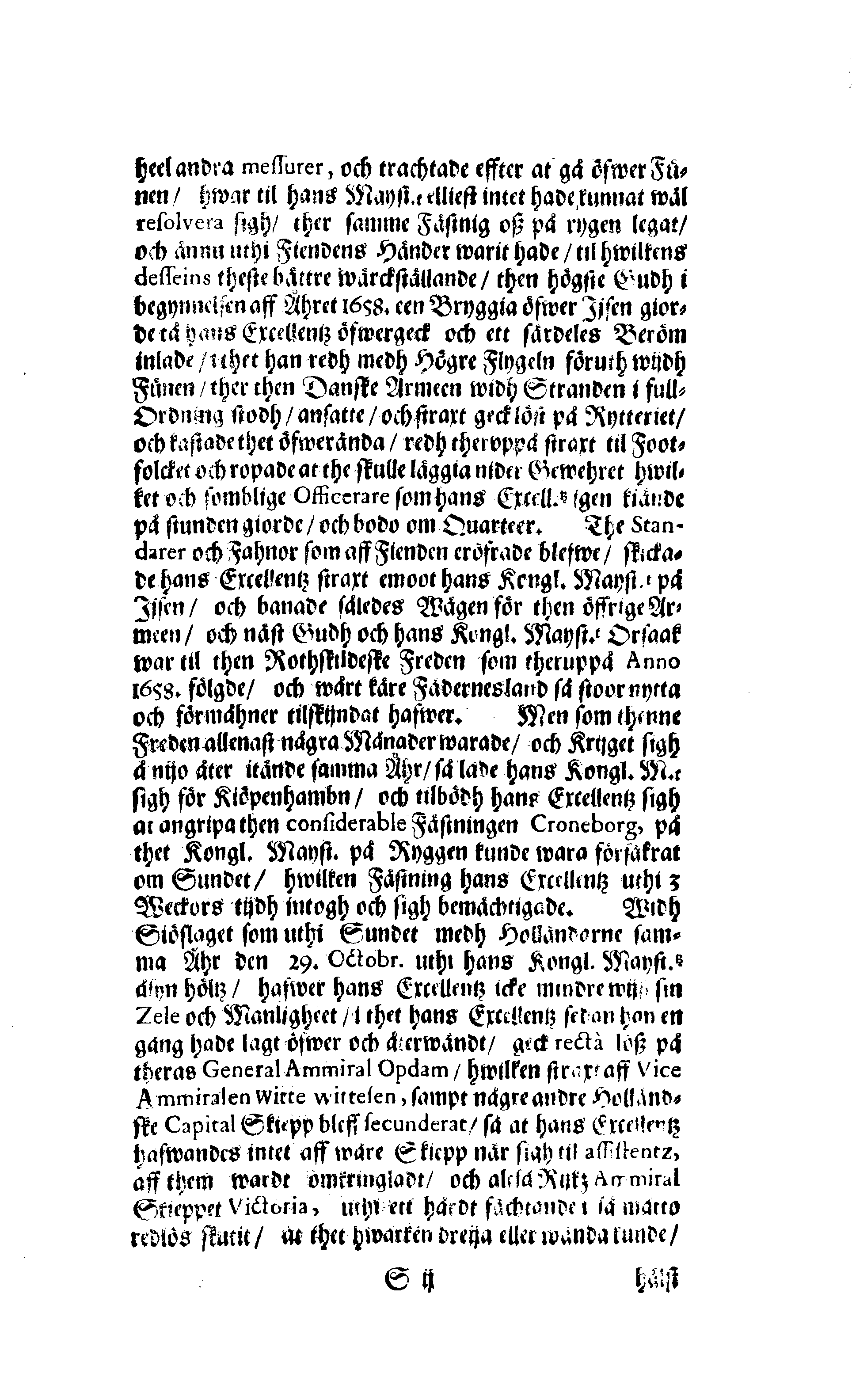 Här är Groo, i Döden Roo Och hwyla fölger upå Nöda, THER finna wij wår deel och boo När wij upstå ifrå the Döda. Förestält uthi Een Christelig Predikan Hwilken Tå … Herr CARL GUSTAF WRANGEL, … Medh stoor och wederbörligh solennitet wardt begrafwen … Uthi Stockholm och Kongl. Riddare Kyrckia … Åhret 1680 the 21 September