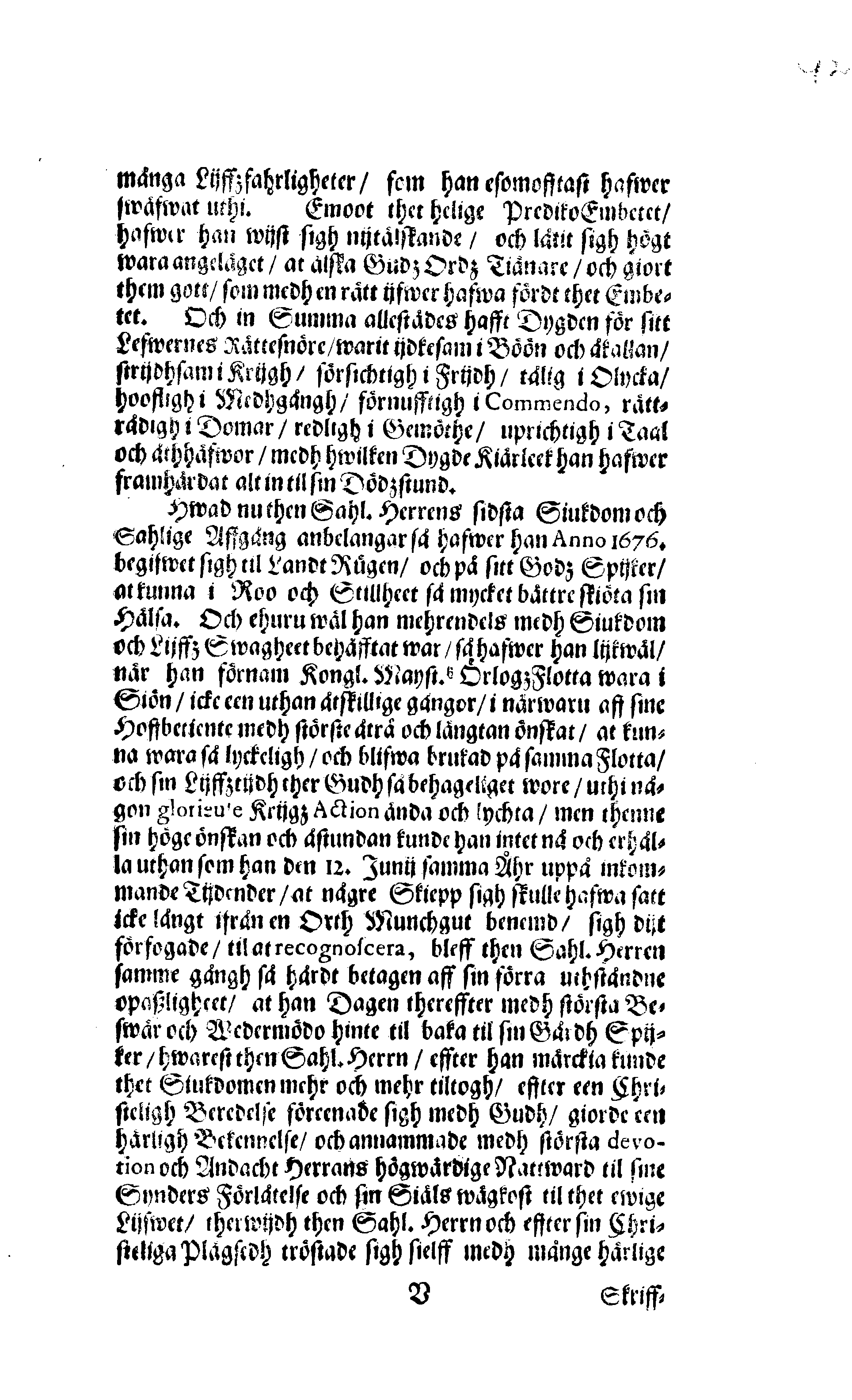 Här är Groo, i Döden Roo Och hwyla fölger upå Nöda, THER finna wij wår deel och boo När wij upstå ifrå the Döda. Förestält uthi Een Christelig Predikan Hwilken Tå … Herr CARL GUSTAF WRANGEL, … Medh stoor och wederbörligh solennitet wardt begrafwen … Uthi Stockholm och Kongl. Riddare Kyrckia … Åhret 1680 the 21 September