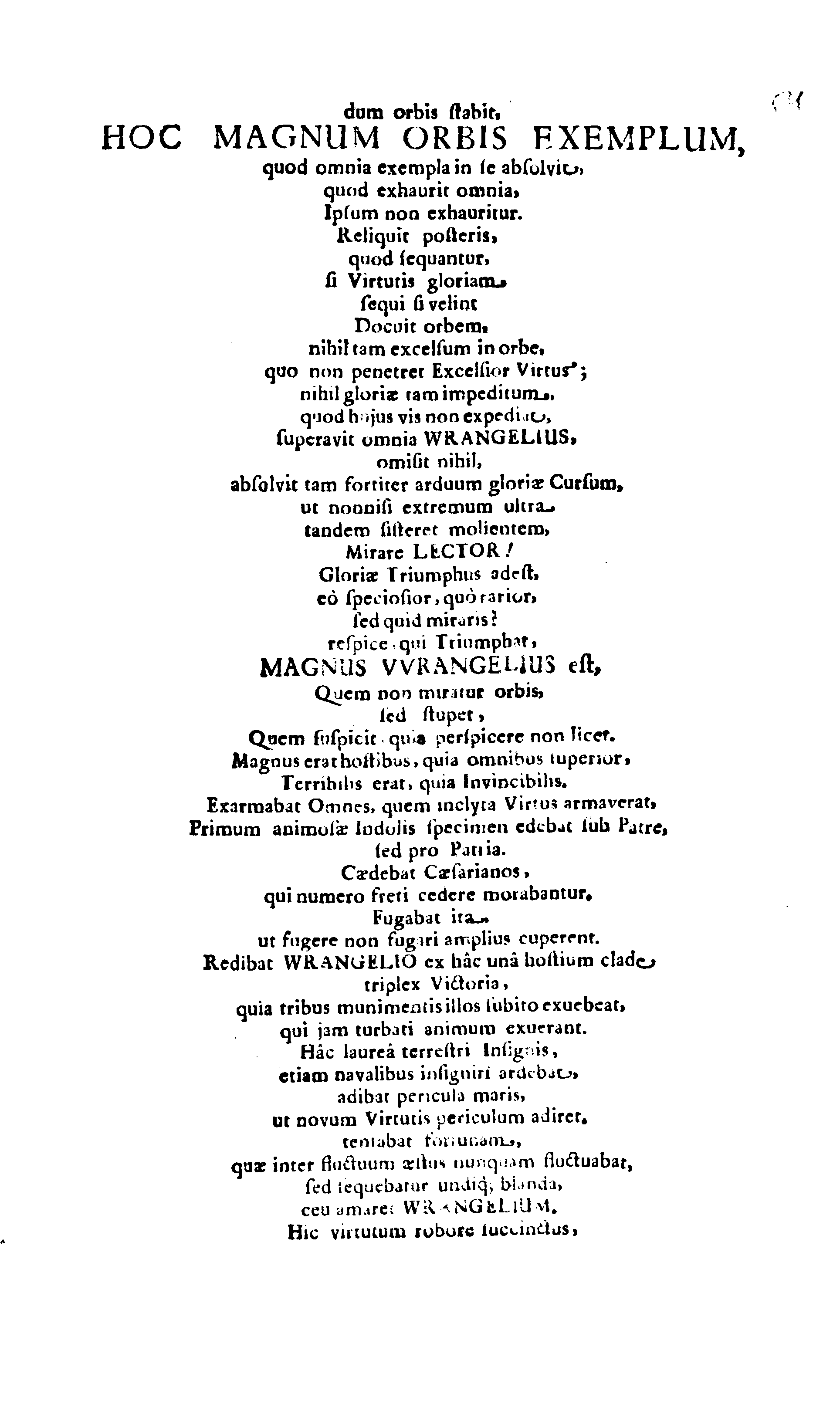 Här är Groo, i Döden Roo Och hwyla fölger upå Nöda, THER finna wij wår deel och boo När wij upstå ifrå the Döda. Förestält uthi Een Christelig Predikan Hwilken Tå … Herr CARL GUSTAF WRANGEL, … Medh stoor och wederbörligh solennitet wardt begrafwen … Uthi Stockholm och Kongl. Riddare Kyrckia … Åhret 1680 the 21 September