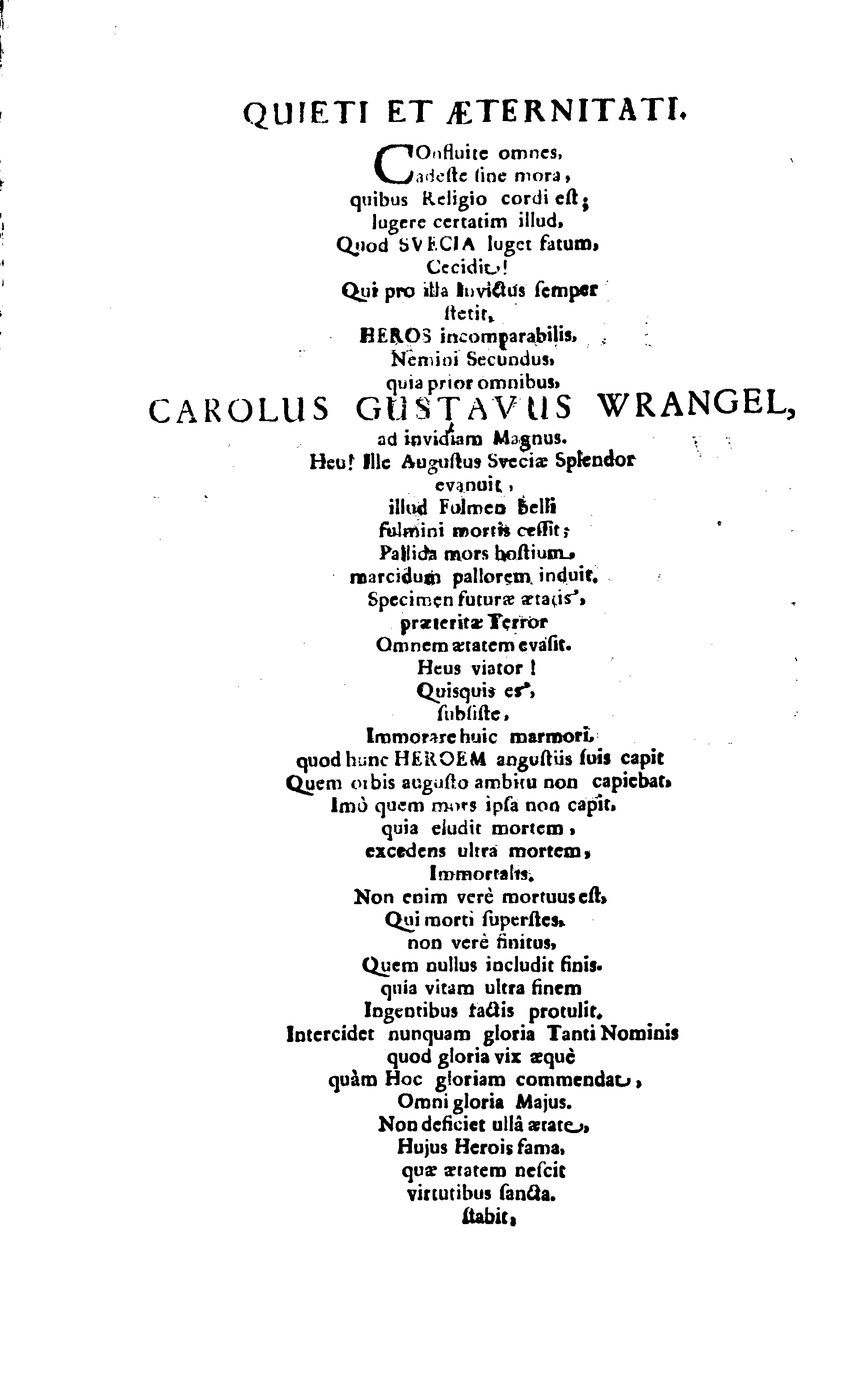 Här är Groo, i Döden Roo Och hwyla fölger upå Nöda, THER finna wij wår deel och boo När wij upstå ifrå the Döda. Förestält uthi Een Christelig Predikan Hwilken Tå … Herr CARL GUSTAF WRANGEL, … Medh stoor och wederbörligh solennitet wardt begrafwen … Uthi Stockholm och Kongl. Riddare Kyrckia … Åhret 1680 the 21 September