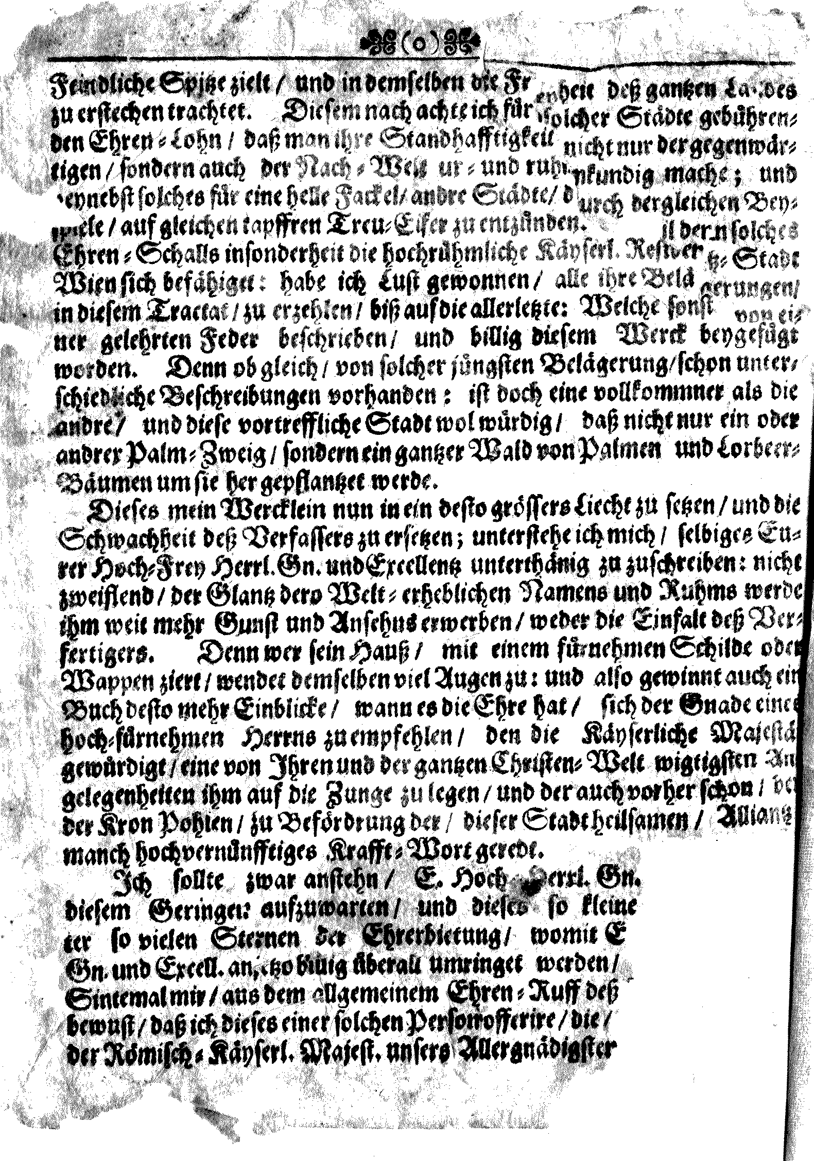 [Sch]au- und Ehren-Christlicher Tapfferkeit, Das ist Denck- und Ruhmwürdig-ausgestande[nen] [Beläger]ungen der Weltberühmten Römisch-Käyserlichen Ansitz-Stadt Wien in Oesterreich; derselben bey den glaubhafftesten und be[rühmtesten] Geschicht-Verfassern zu finden: Samt de[ren] Anspinnungen, wie auch andern dabey vorgeloffenen Kriegs-[Begebenheiten] betrachtsamen Fällen, und anmercklichen Beschaffen[?] Einem Vor-Bericht von dem Ursprung und Aufkommen dieser herrlichen Stadt, Durch Erasmum Francisci; [au]sführ- und gründlich beschrieben.