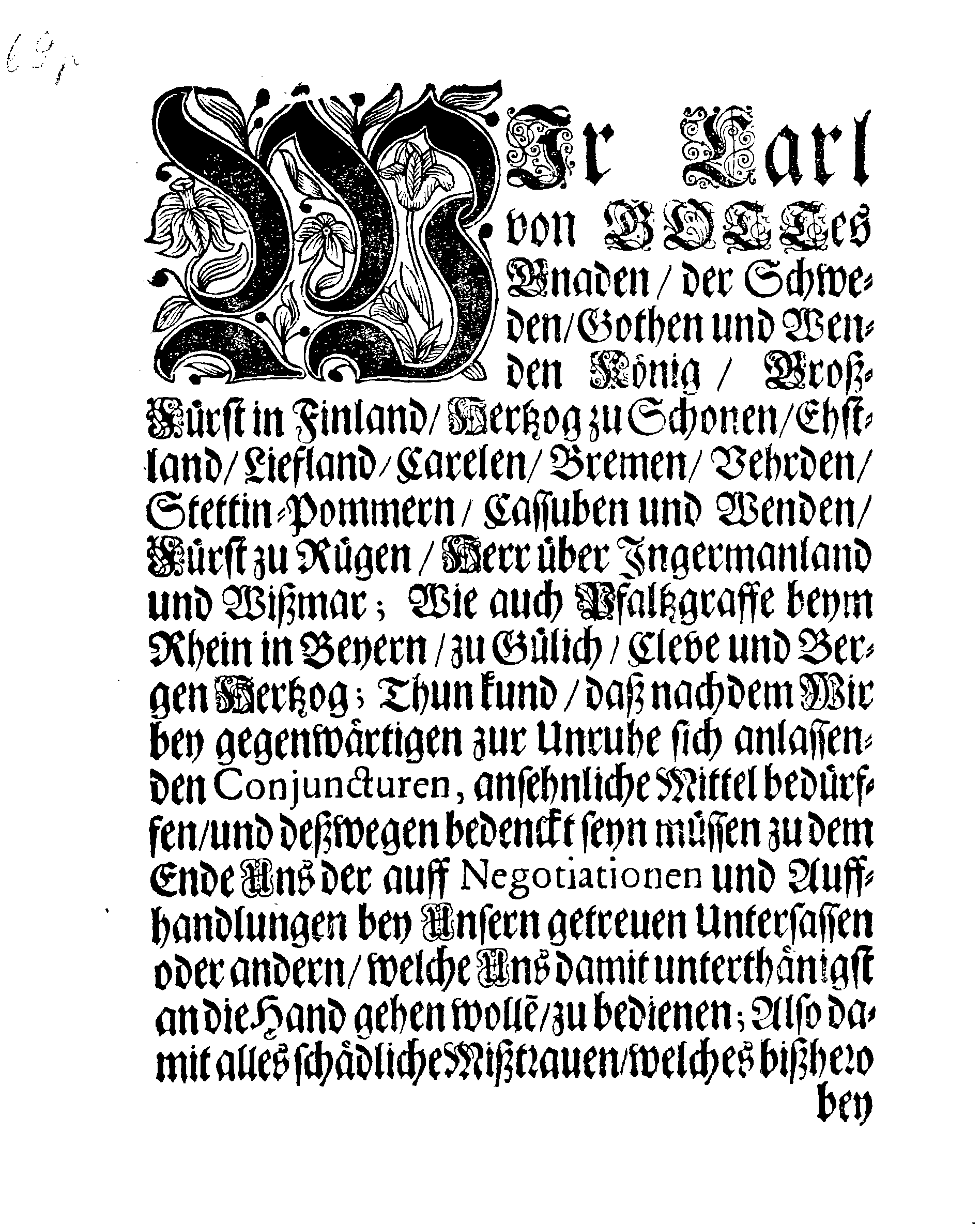Ihr: Königl: Majest: PLACAT, Angehende Auffhandlungen und Verstreckungen, sammt was für Sicherheit und Bedingung, diejenige zu geniessen haben sollen, welche Seiner Königl. Majest. und dem Reiche, mit einigem Vorschuß und Verstreckungen zu Handen gehen wollen.