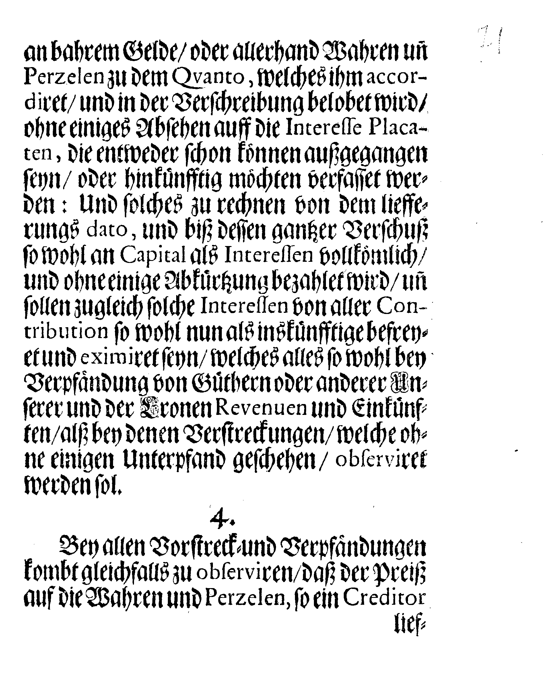 Ihr: Königl: Majest: PLACAT, Angehende Auffhandlungen und Verstreckungen, sammt was für Sicherheit und Bedingung, diejenige zu geniessen haben sollen, welche Seiner Königl. Majest. und dem Reiche, mit einigem Vorschuß und Verstreckungen zu Handen gehen wollen.